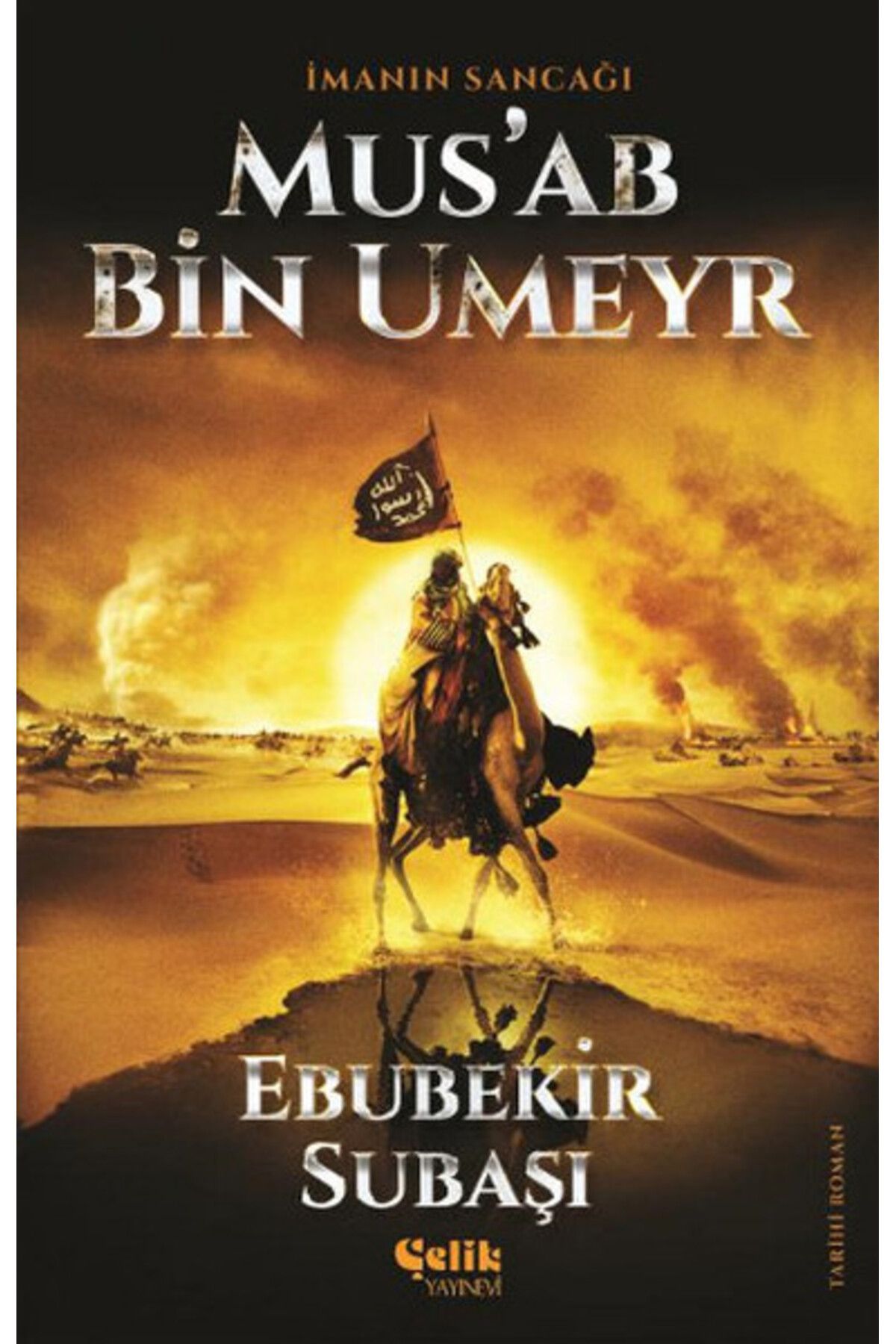 Çelik Yayınevi İmanın Sancağı Musab Bin Umeyr
