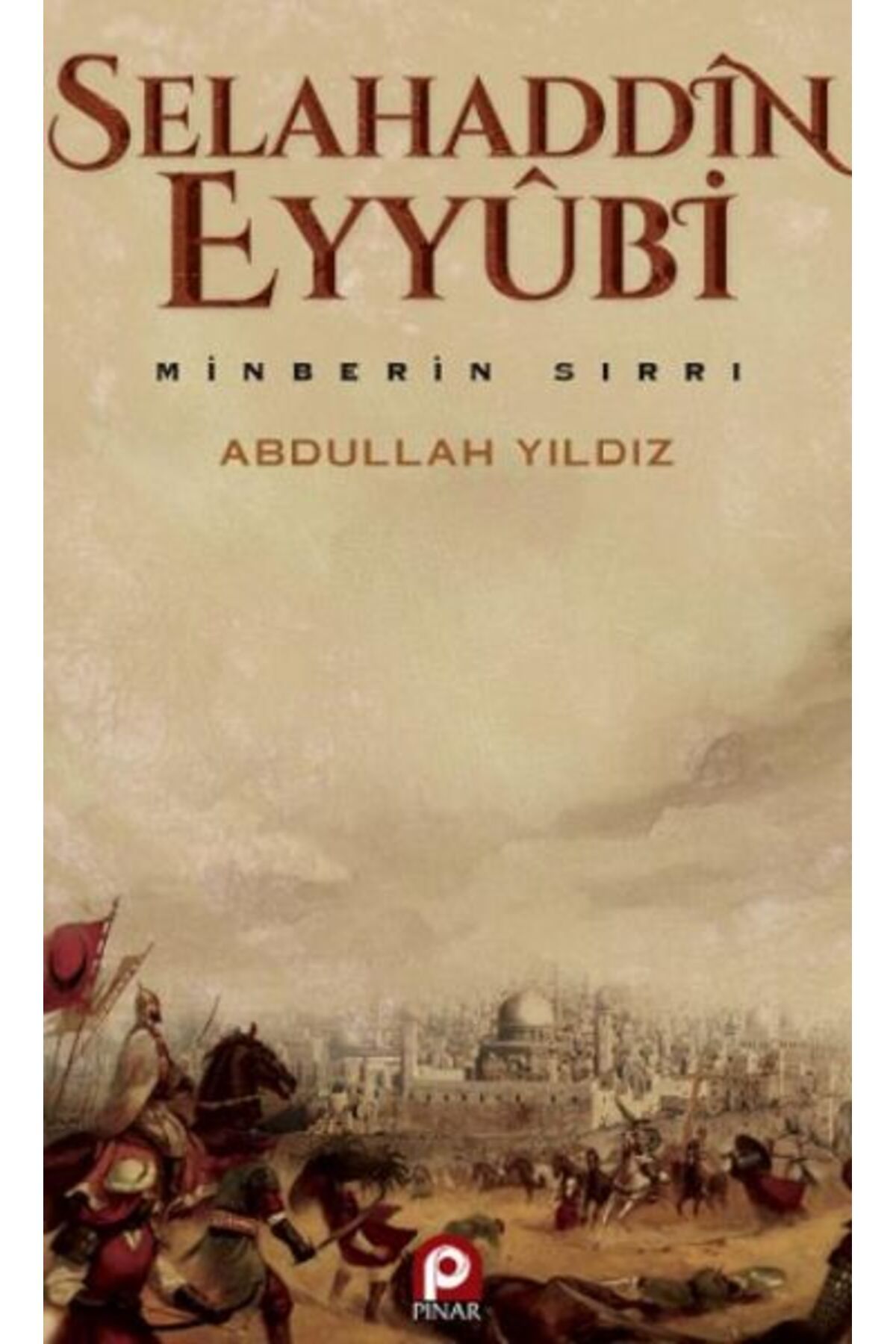 Pınar Yayınları Selahaddin Eyyübi Minberin Sırrı
