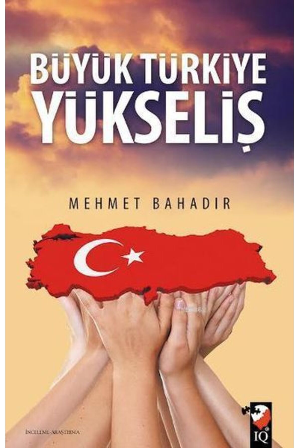 IQ Kültür Sanat Yayıncılık Büyük Türkiye Yükseliş