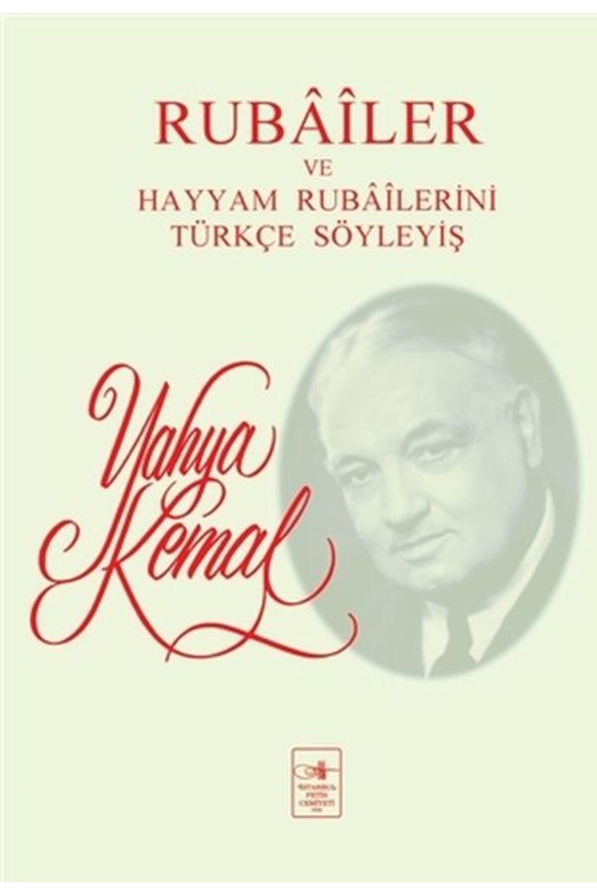 İstanbul Fetih Cemiyeti Yayınları Rubailer ve Hayyam Rubailerini Türkçe Söyleyiş
