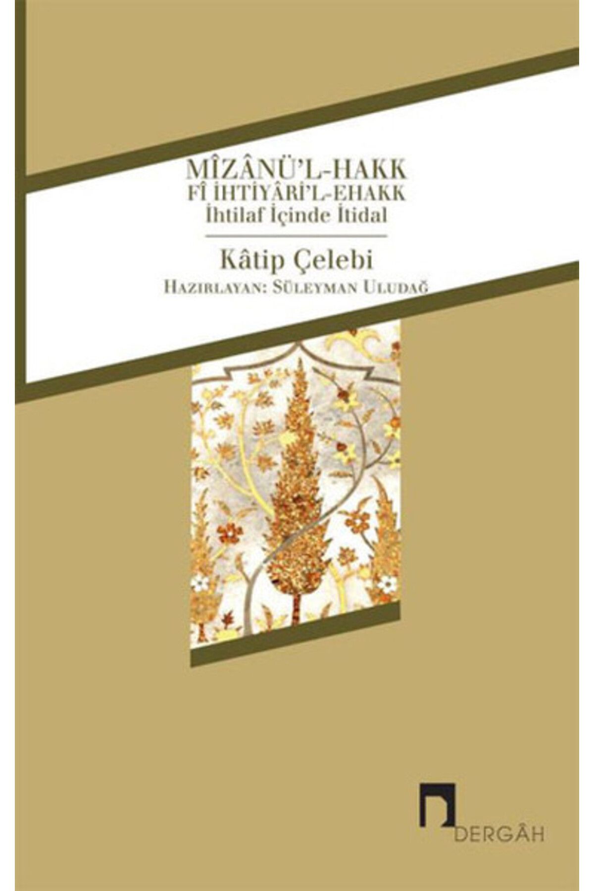 Dergah Yayınları Mizanü'l-Hakk fi İhtiyari'l-Ehakk İhtilaf İçinde İtidal