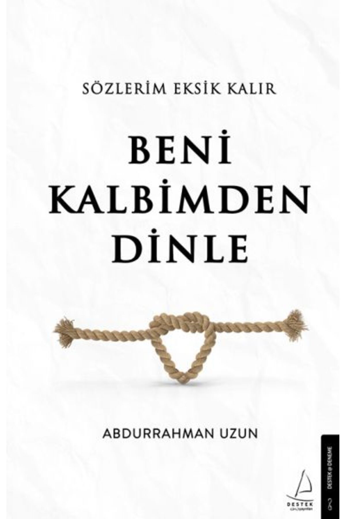 Destek Yayınları Sözlerim Eksik Kalır Beni Kalbimden Dinle