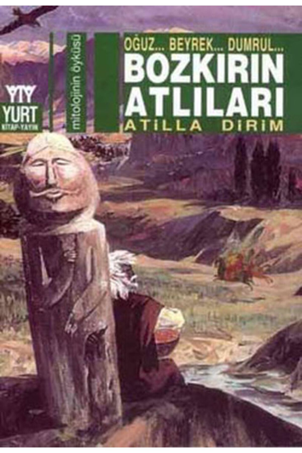 Yurt Kitap Yayın Bozkırın Atlıları Oğuz... Beyrek... Dumrul...