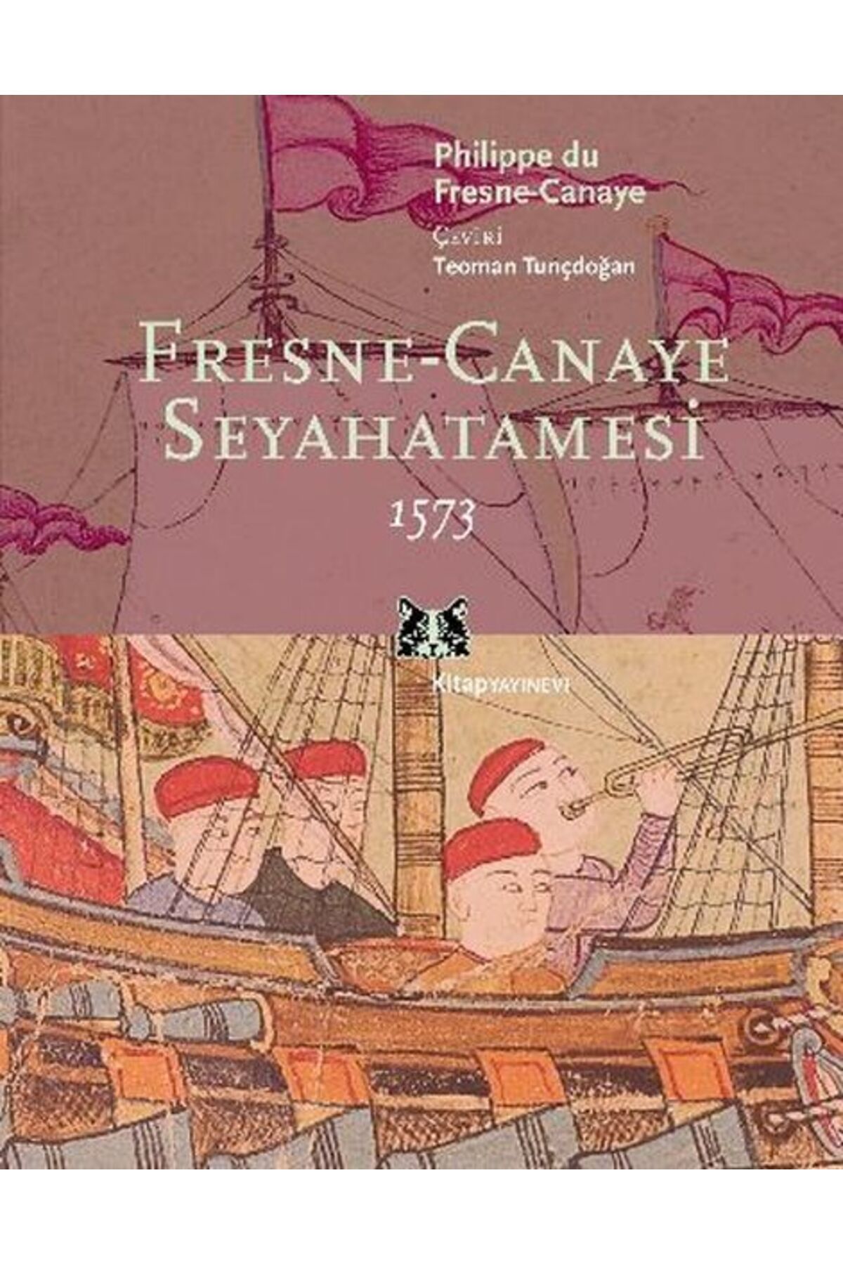 Kitap Yayınevi Fresne-Canaye Seyahatnamesi 1573