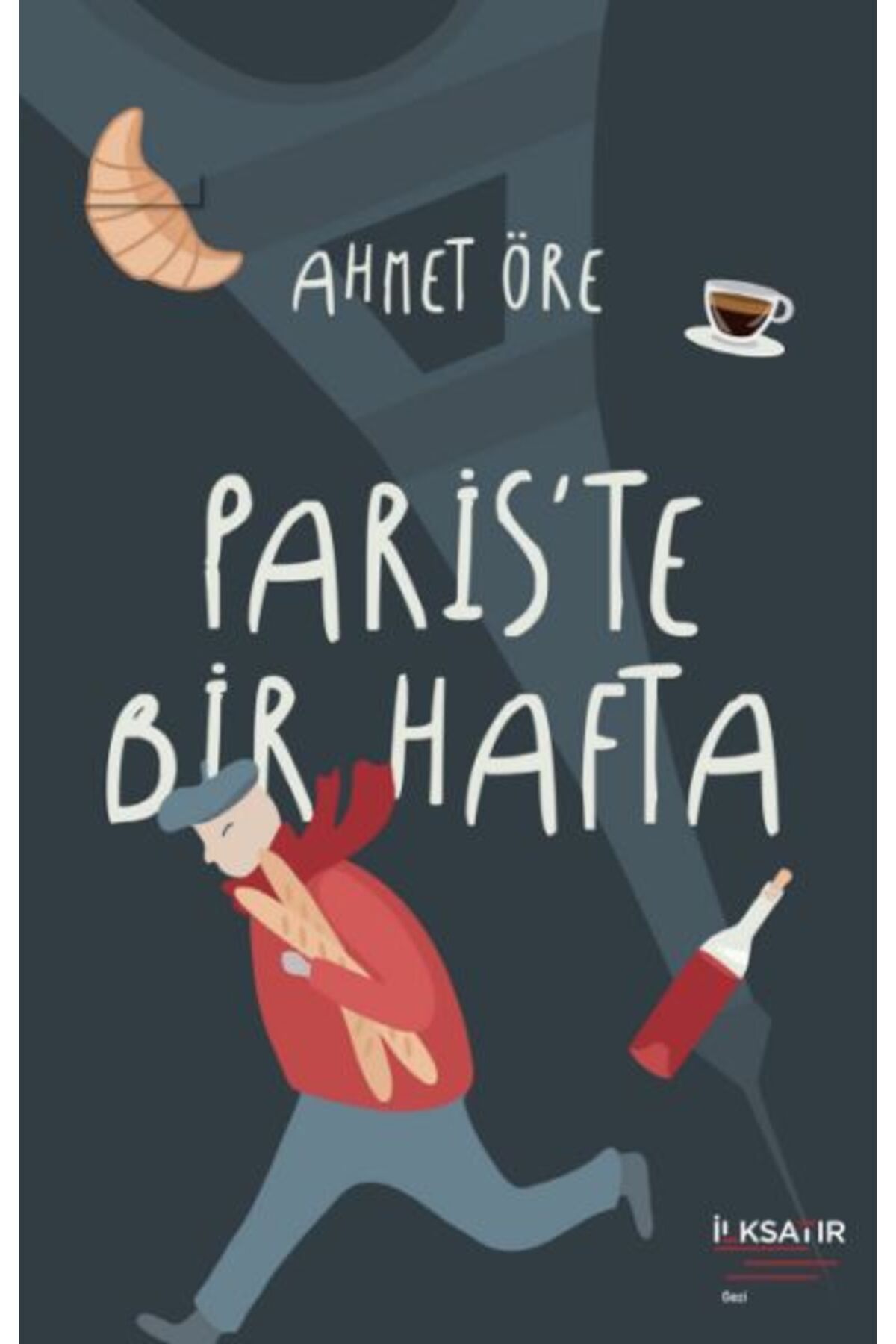 İLKSATIR YAYINEVİ Paris’te Bir Hafta