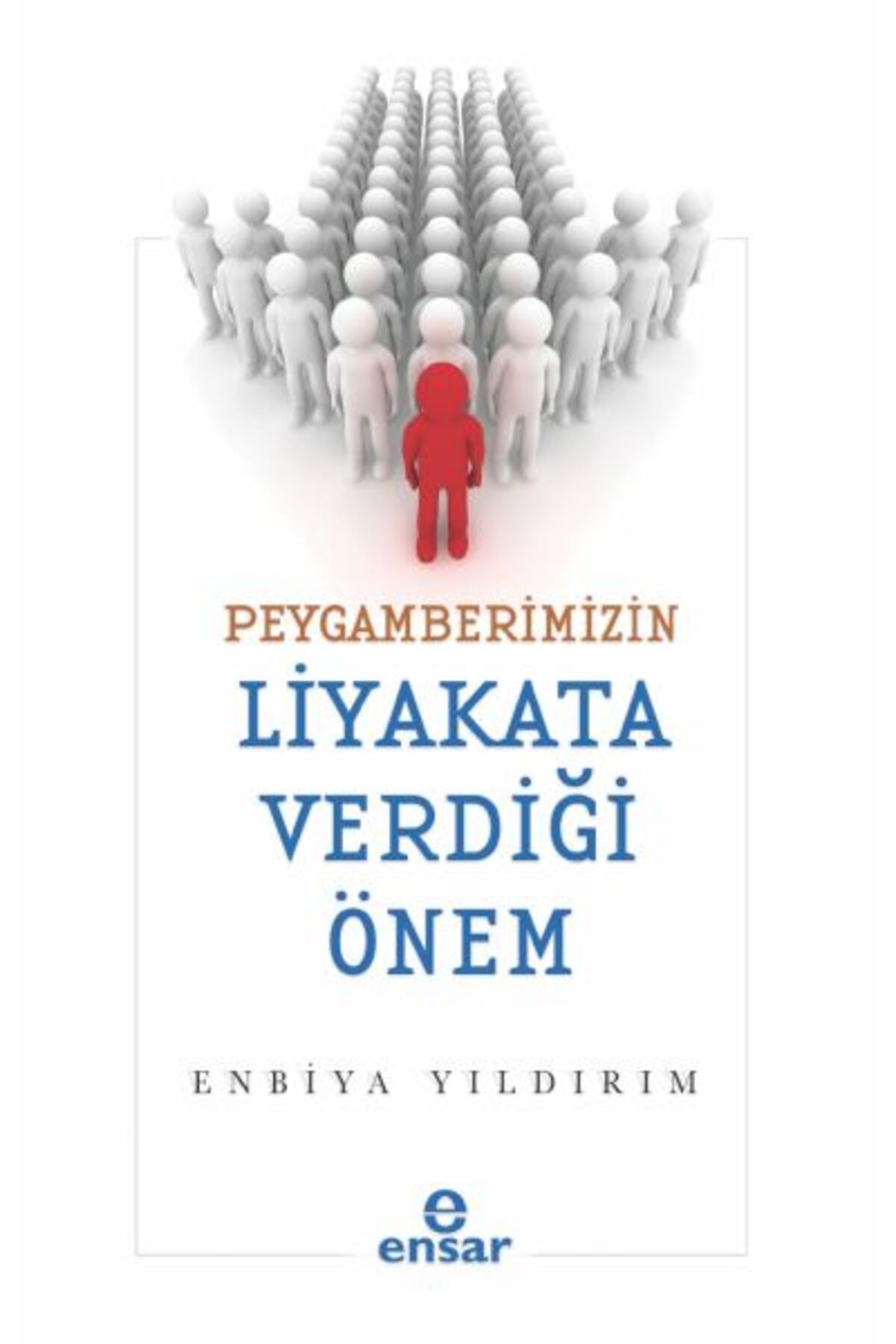 Ensar Neşriyat Peygamberimizin Liyakata Verdiği Önem