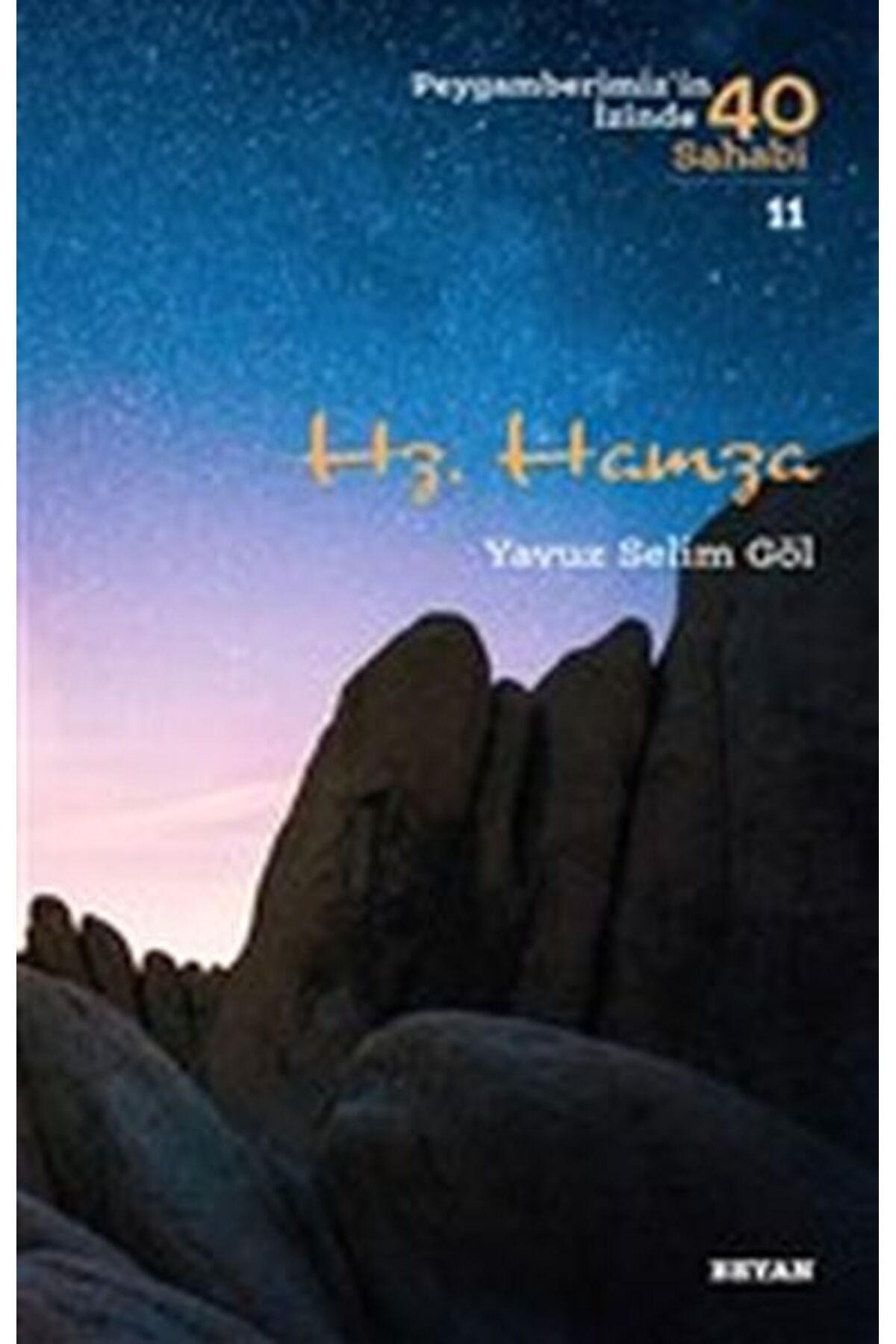 Beyan Yayınları Hz. Hamza - Peygamberimiz'in İzinde 40 Sahabi - 11