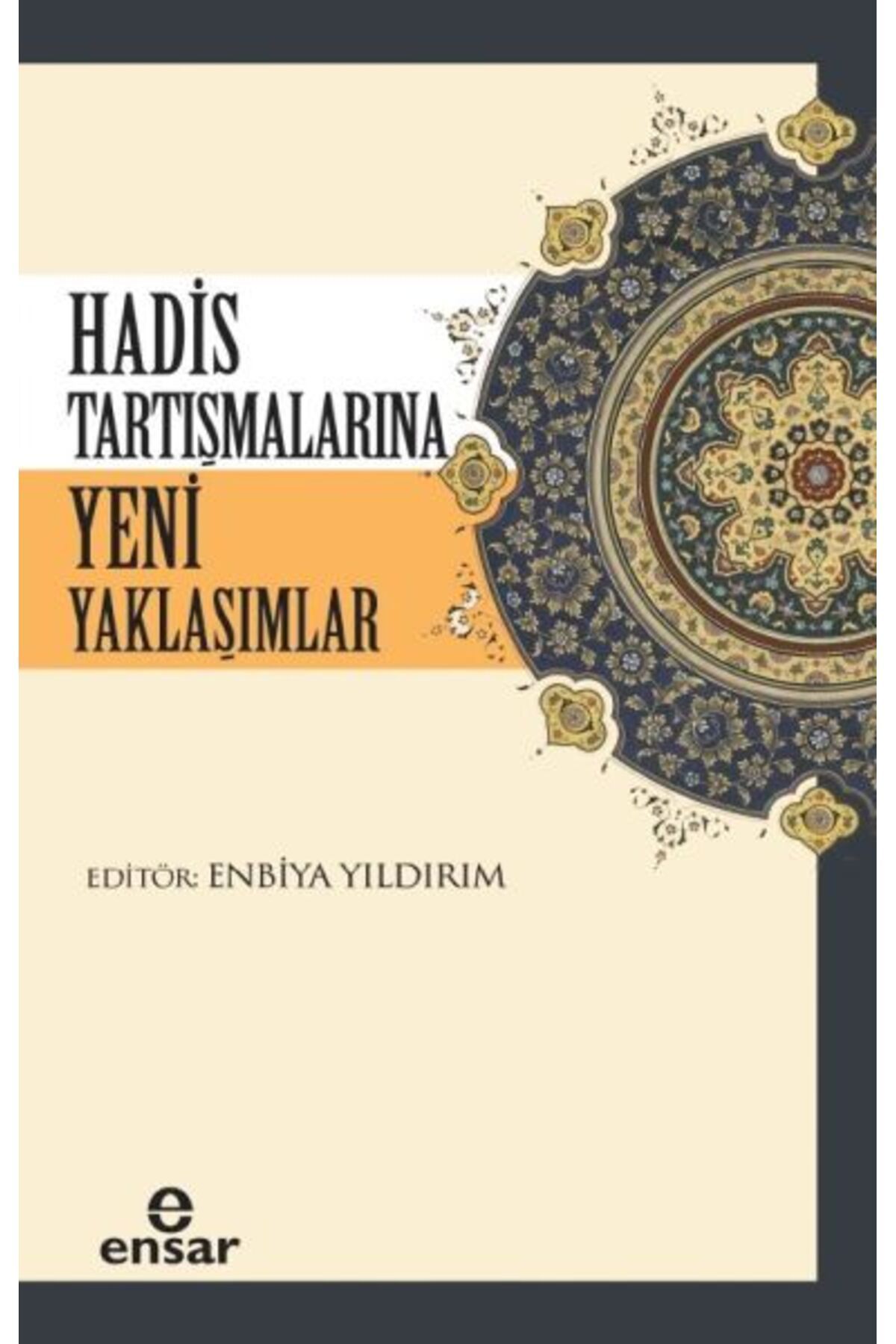 Ensar Neşriyat Hadis Tartışmalarına Yeni Yaklaşımlar