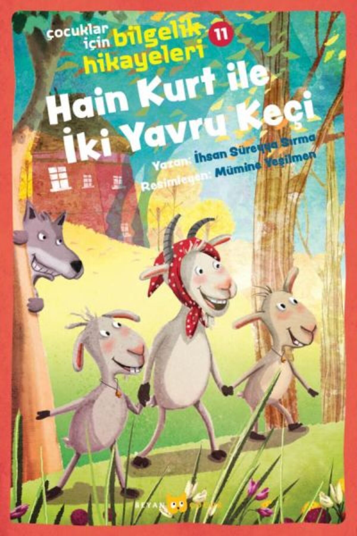 Beyan Yayınları Hain Kurt İle İki Yavru Keçi - Çocuklar İçin Bilgelik Hikayeleri 11