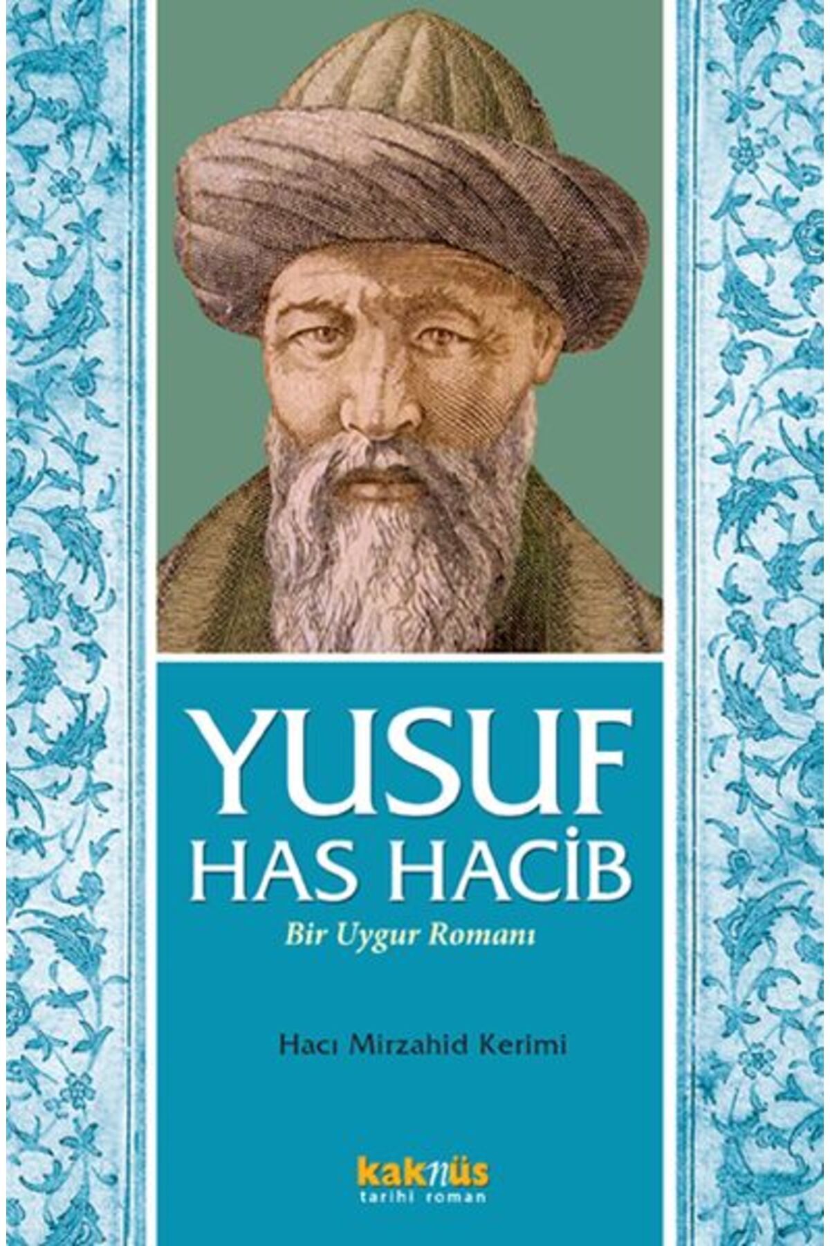 Kaknüs Yayınları Yusuf Has Hacib - Bir Uygur Romanı