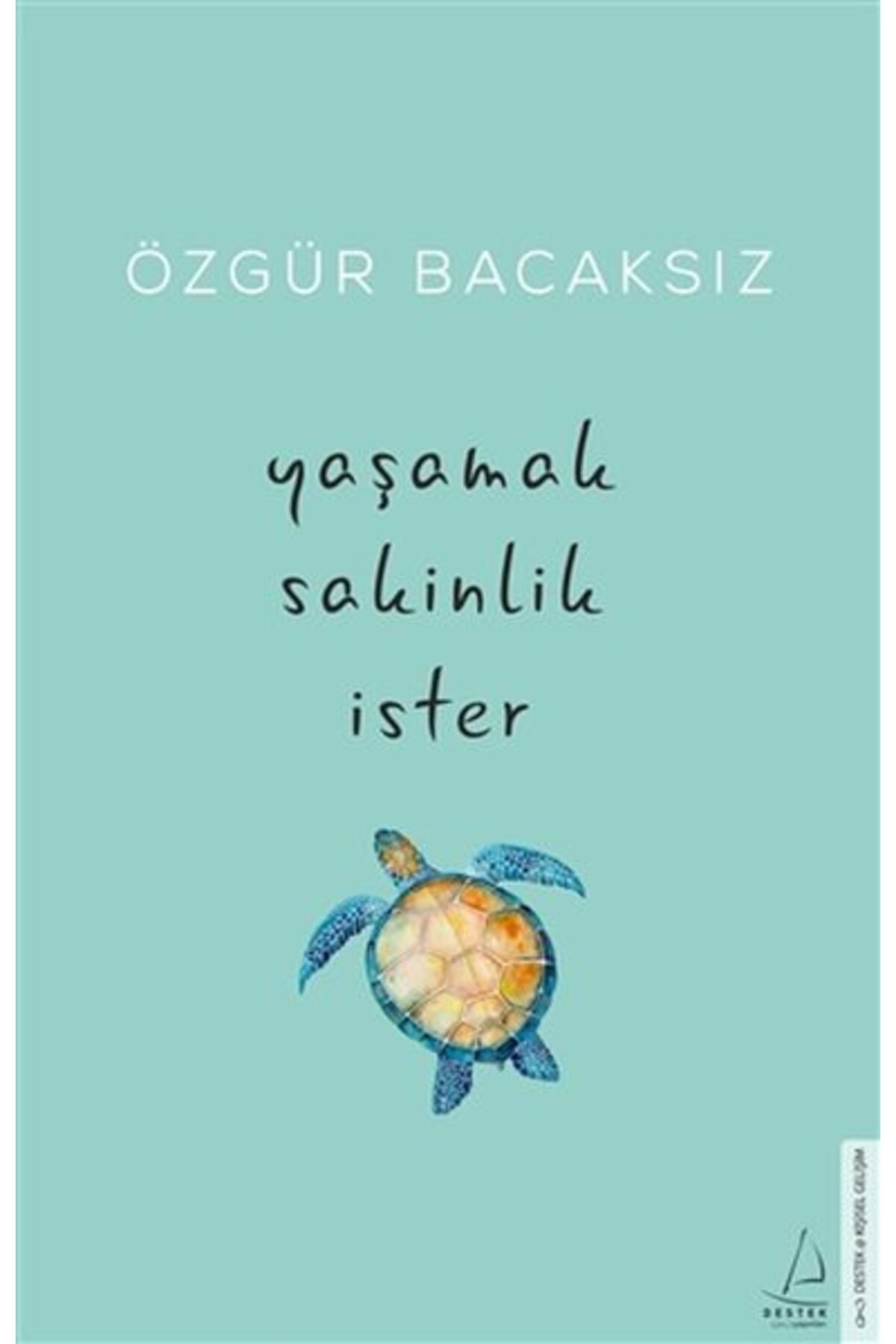 Destek Yayınları Yaşamak Sakinlik İster