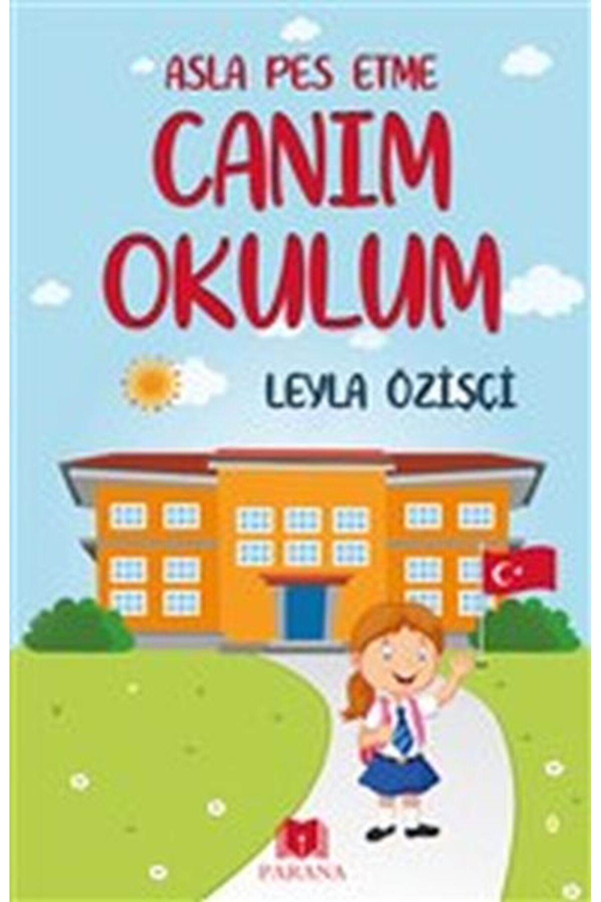 Parana Yayınları Asla Pes Etme - Canım Okulum