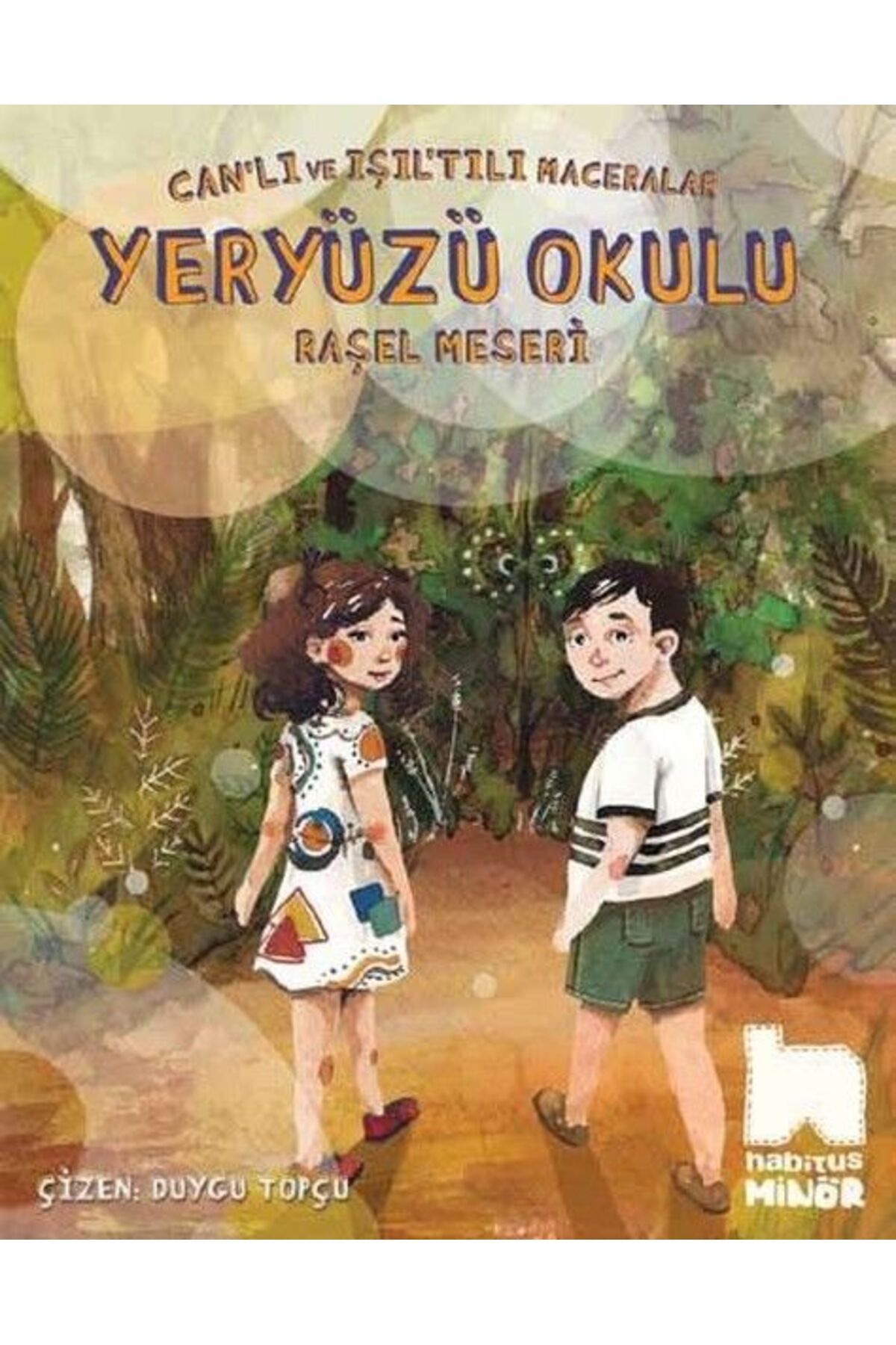 Habitus Kitap Can'lı ve Işıl'tılı Maceralar - Yeryüzü Okulu