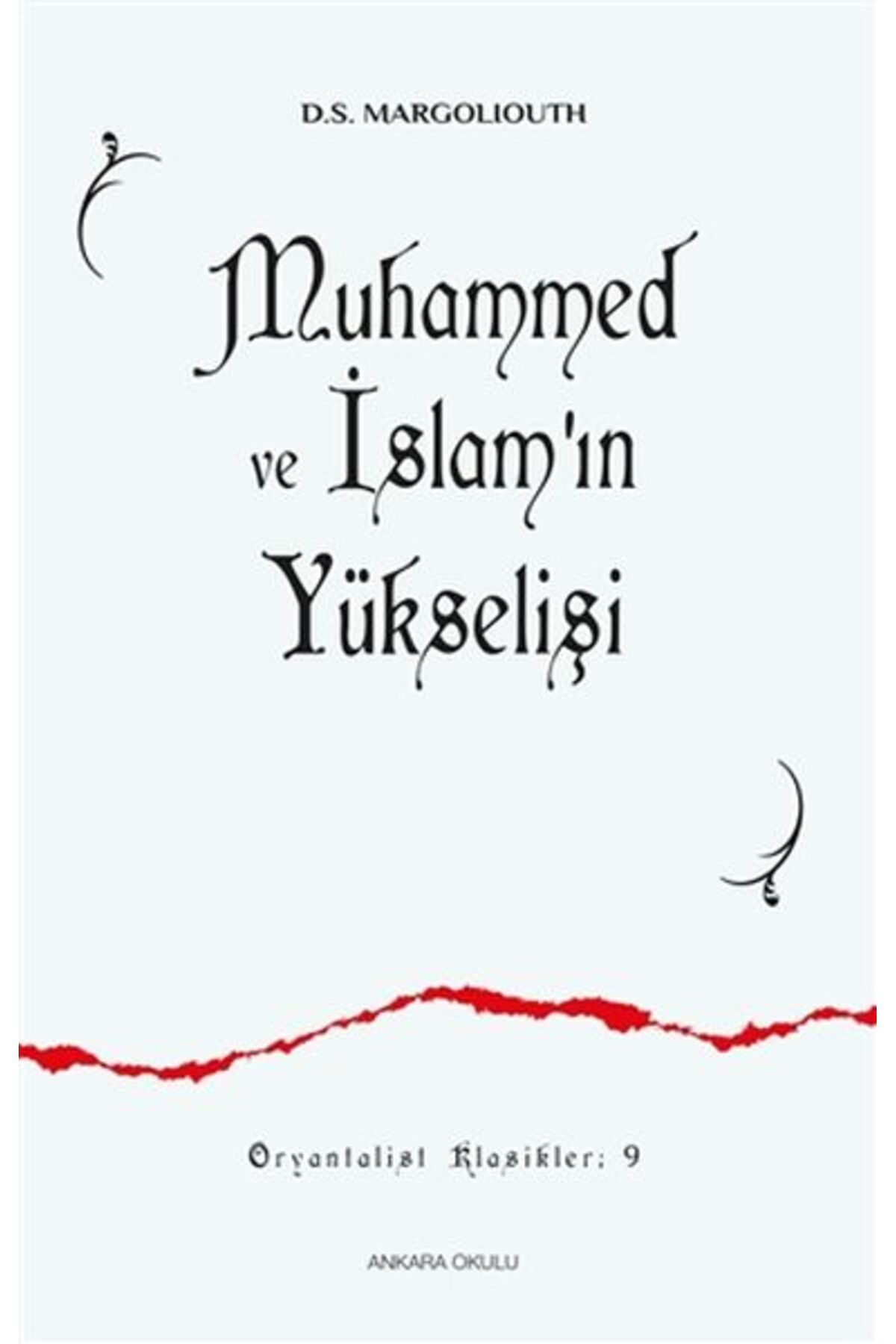 Ankara Okulu Yayınları Muhammed ve İslamın Yükselişi 9