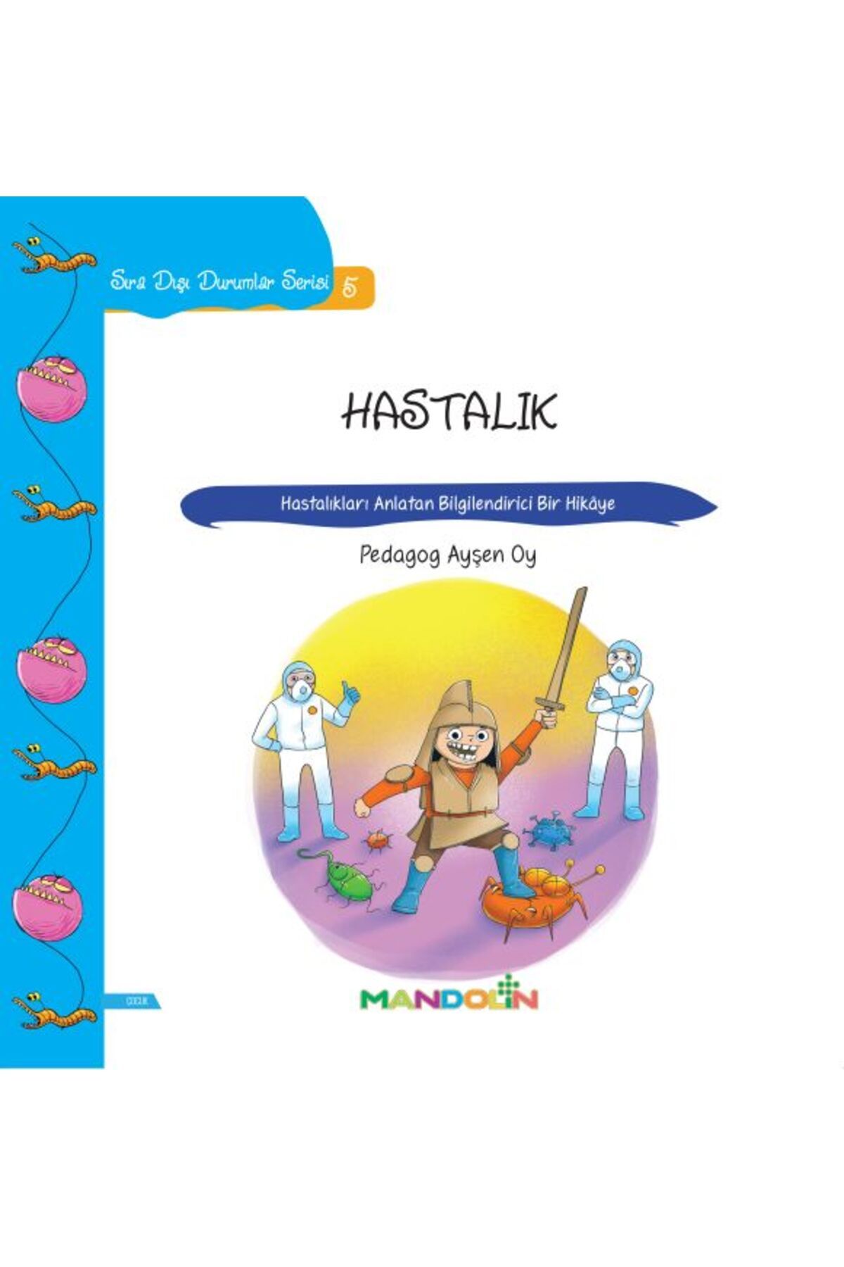 Mandolin Yayınları Hastalık - Hastalıkları Anlatan Bilgilendirici Bir Hikaye