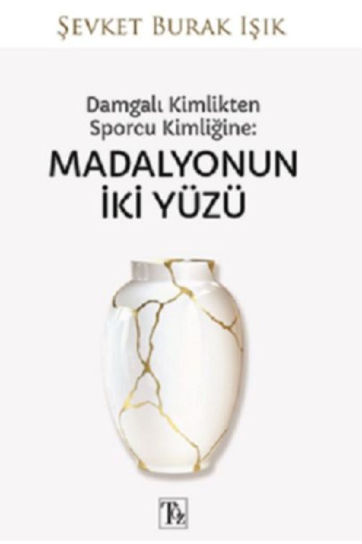 Töz Yayınları Damgalı Kimlikten Sporcu Kimliğine: Madalyonun İki Yüzü