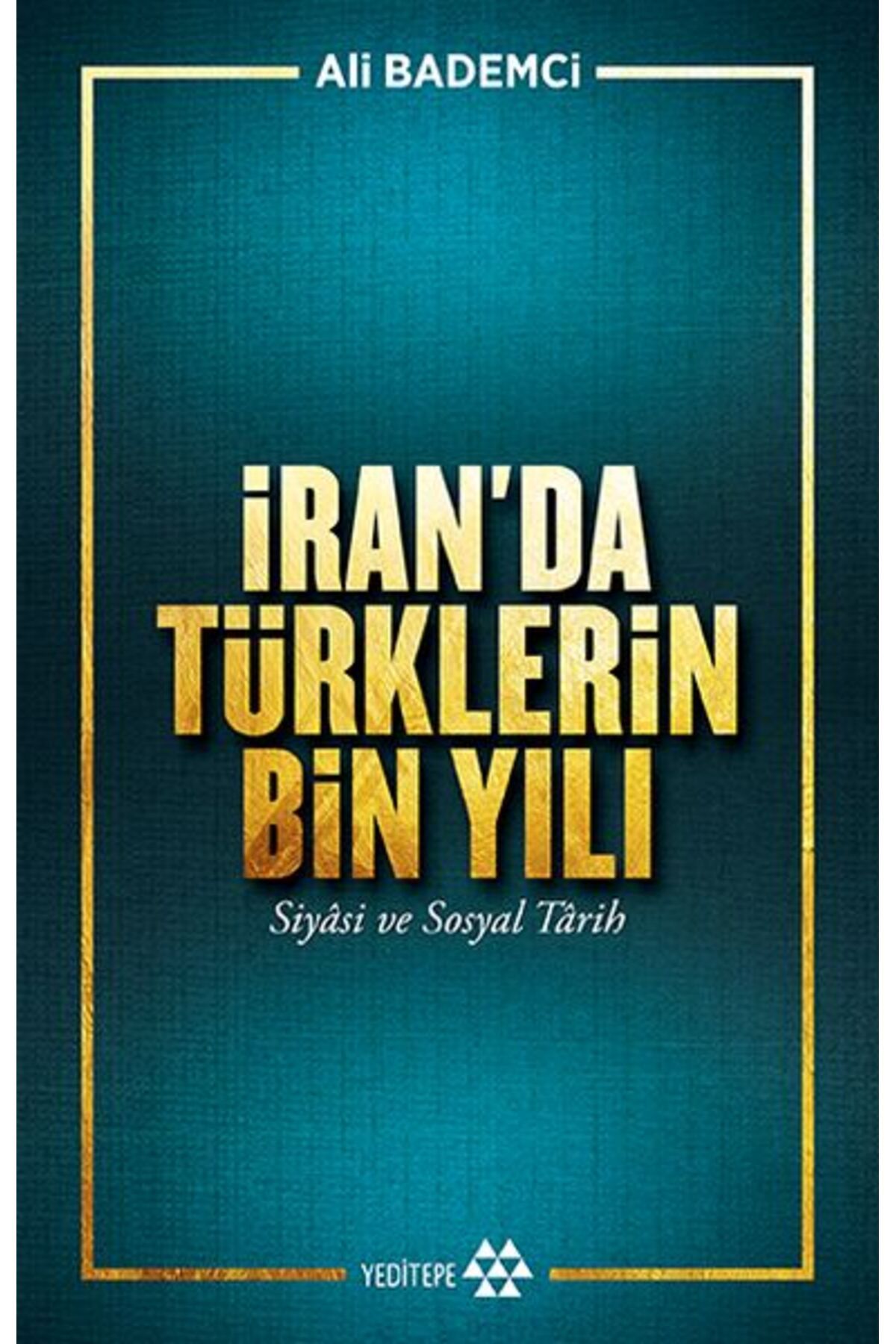 Yeditepe Yayınevi İran’da Türklerin Bin Yılı