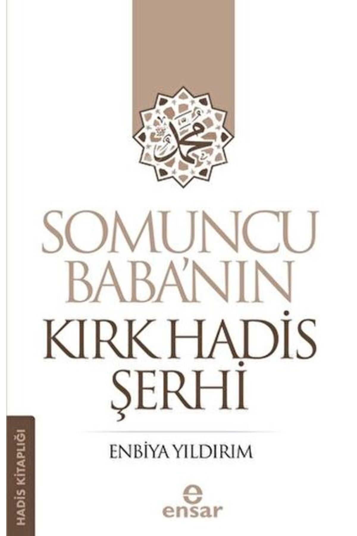 Ensar Neşriyat Somuncu Baba’nın Kırk Hadis Şerhi