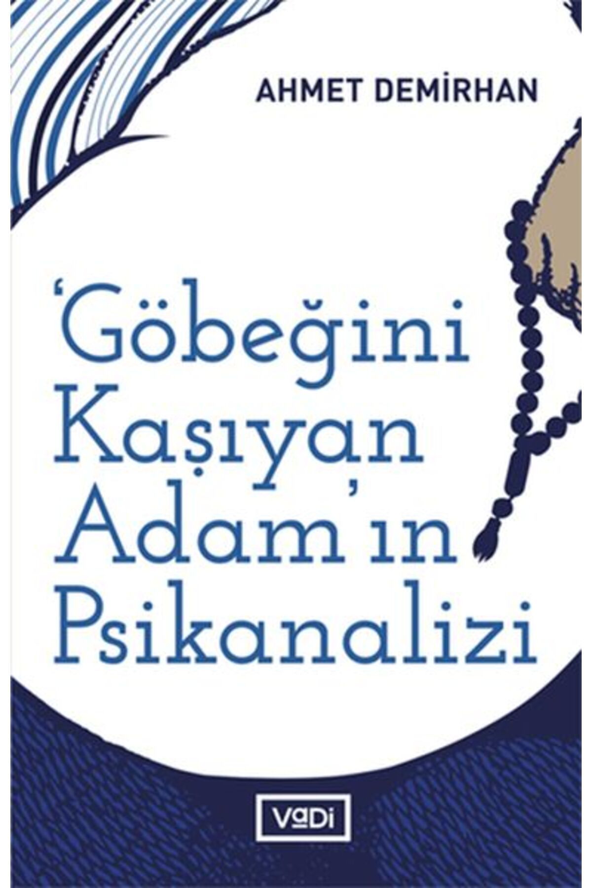 Vadi Yayınları Göbeğini Kaşıyan Adamın Psikanalizi - Toplum Serisi