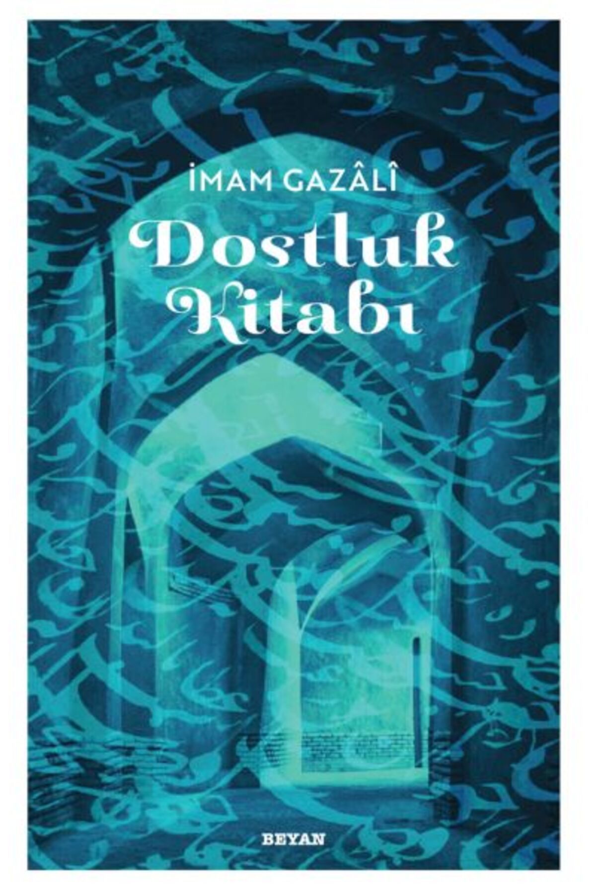 Beyan Yayınları Dostluk Kitabı - İmam Gazali