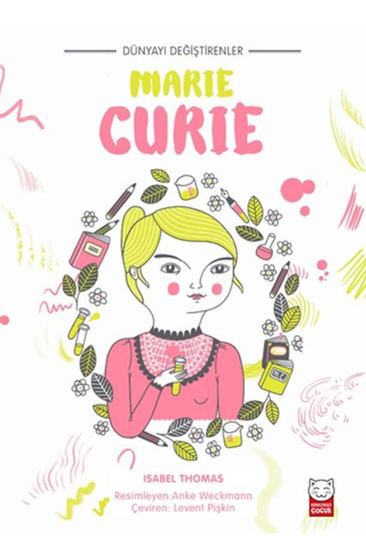 Kırmızı Kedi Çocuk Dünyayı Değiştirenler - Marie Curie