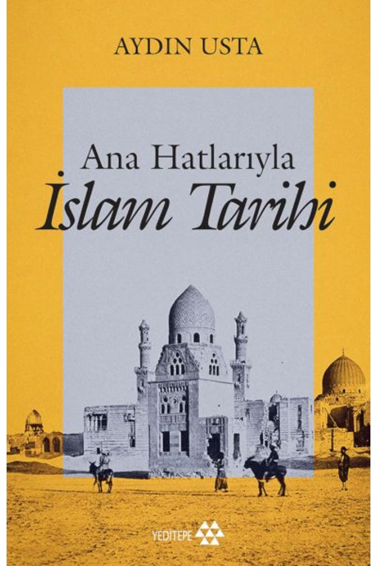 Yeditepe Yayınevi Ana Hatlarıyla İslam Tarihi