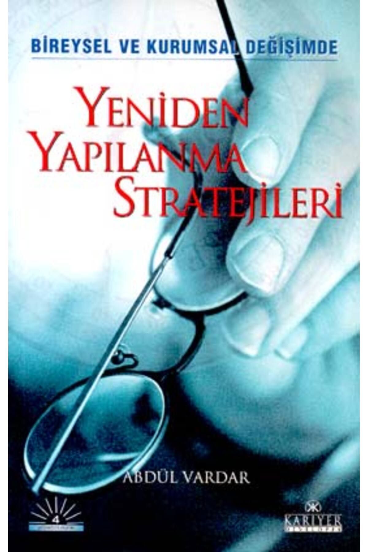 Kariyer Yayınları Yeniden Yapılanma Stratejileri/Bireysel ve Kurumsal Değişimde