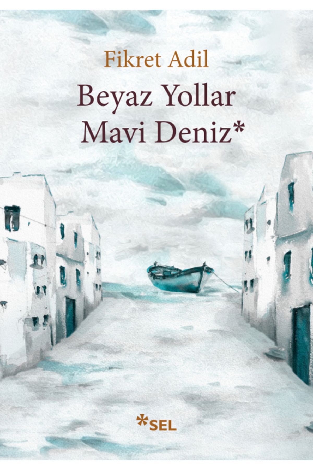Sel Yayınları Beyaz Yollar Mavi Deniz