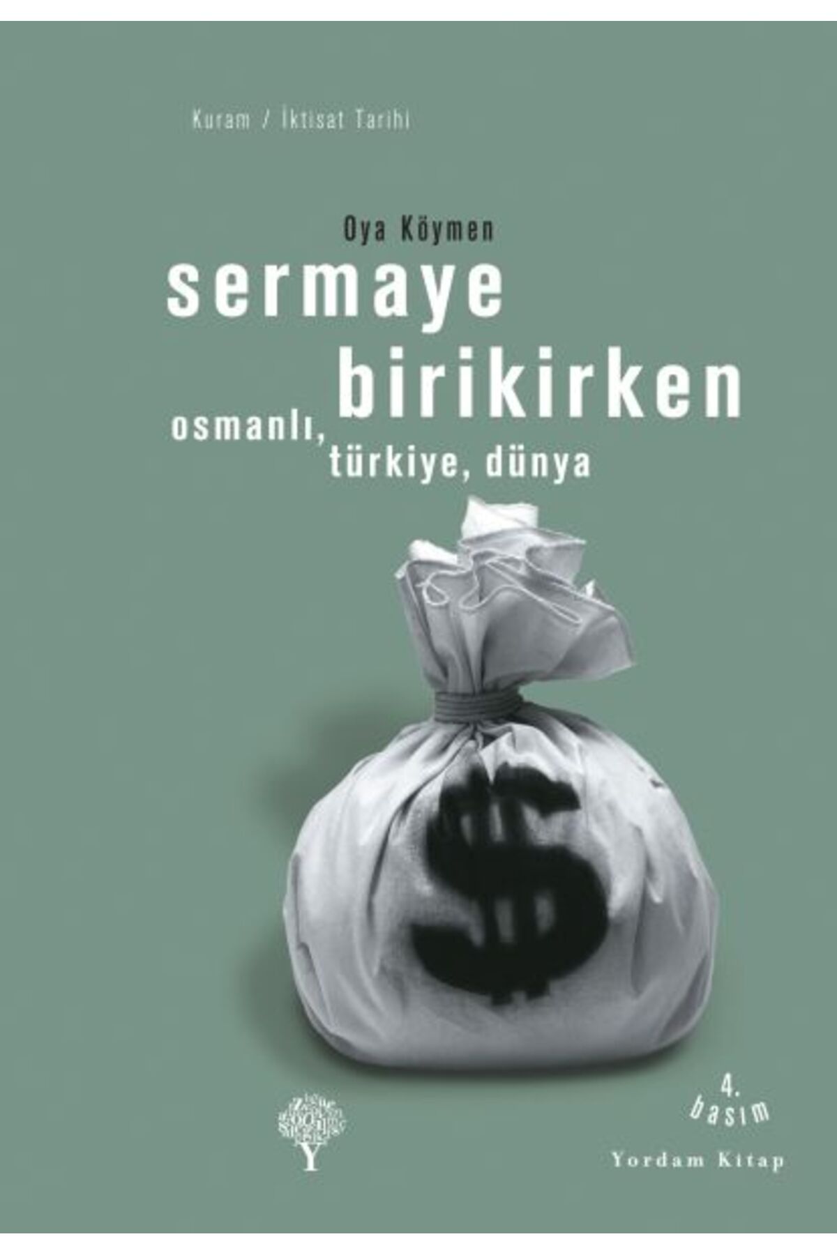 Yordam Kitap Sermaye Birikirken - Osmanlı,Türkiye,Dünya