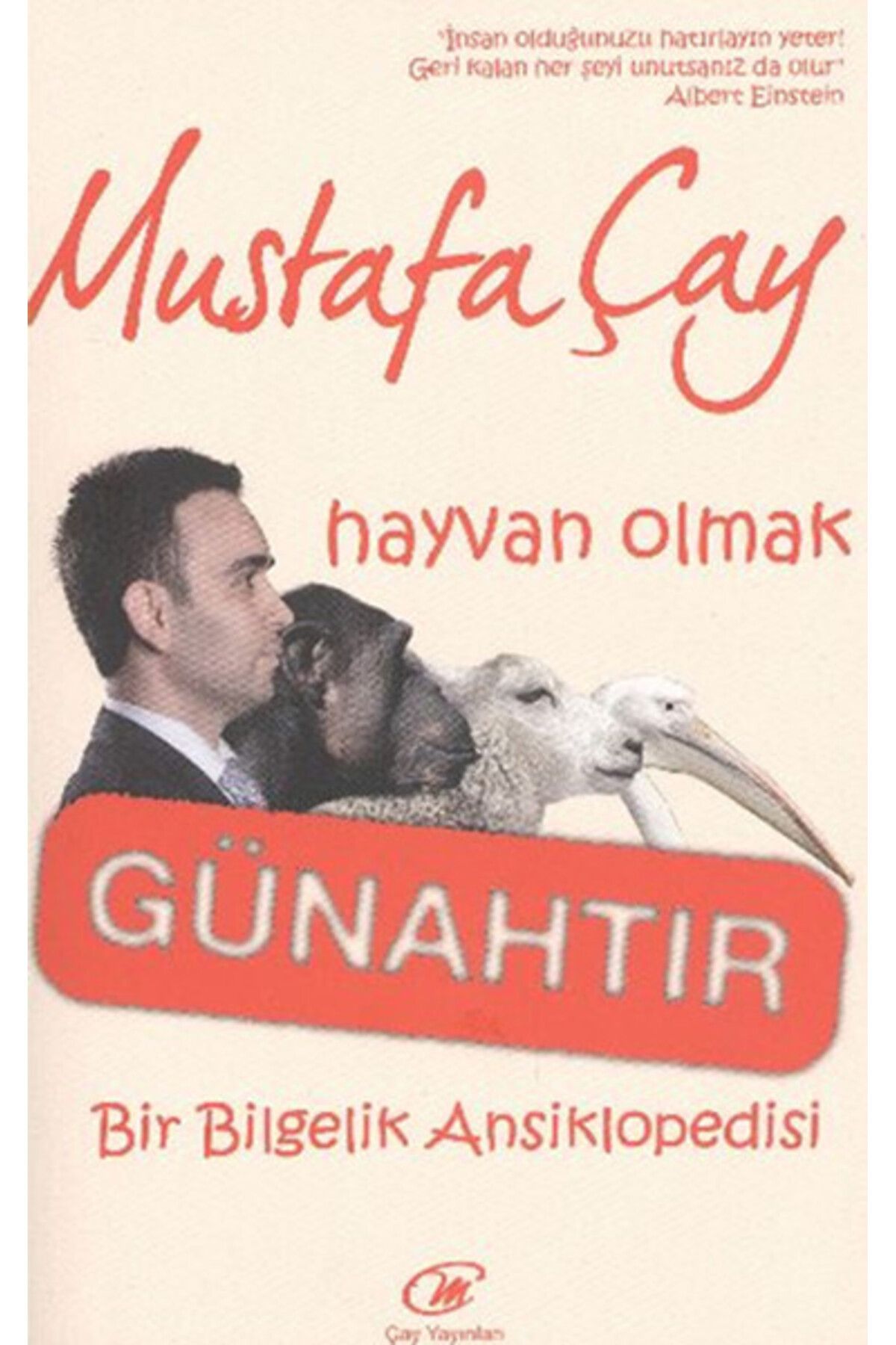 Çay Yayınları Hayvan Olmak Günahtır Bir Bilgelik Ansiklopedisi