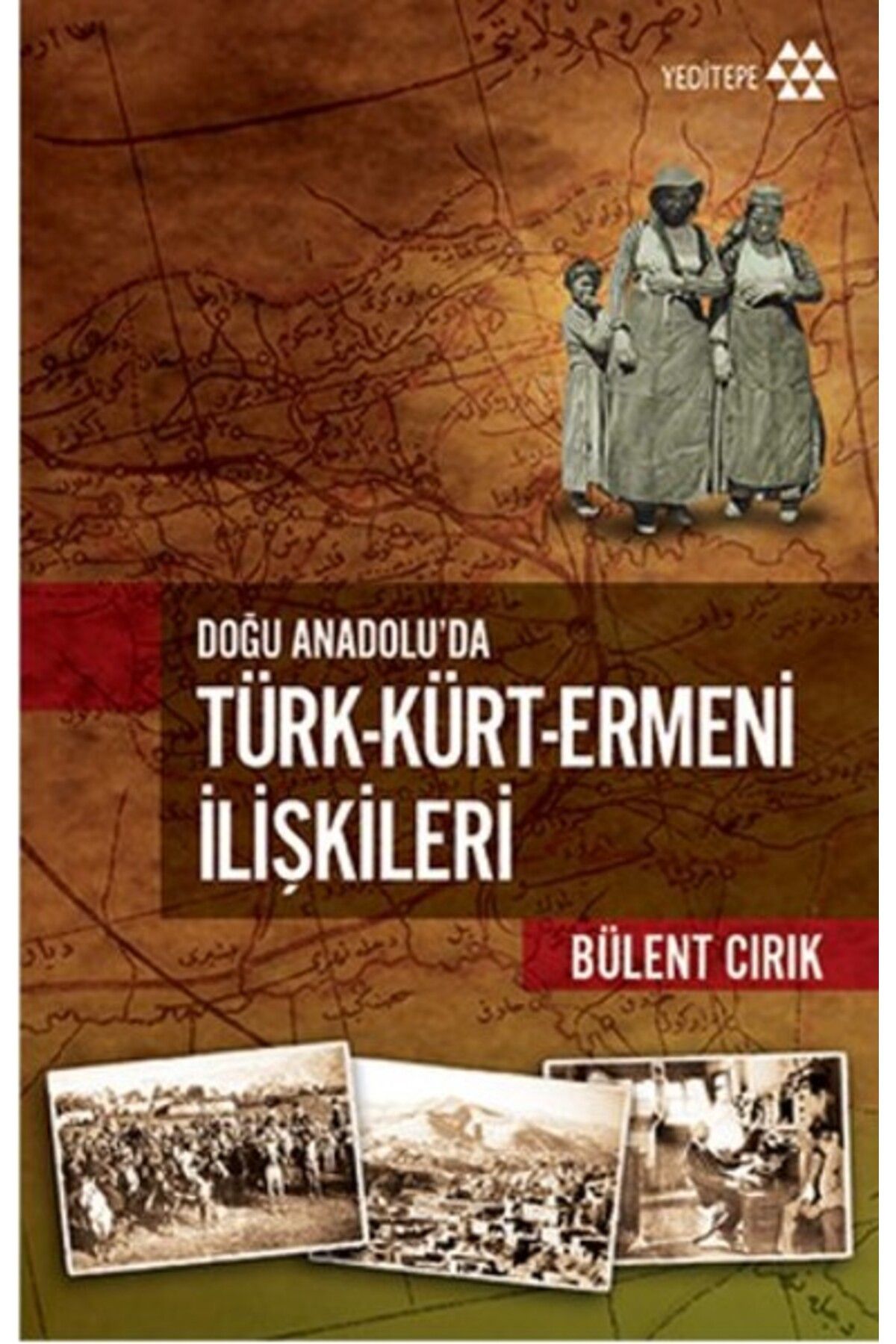Yeditepe Yayınevi Doğu Anadolu’da Türk-Kürt-Ermeni İlişkileri