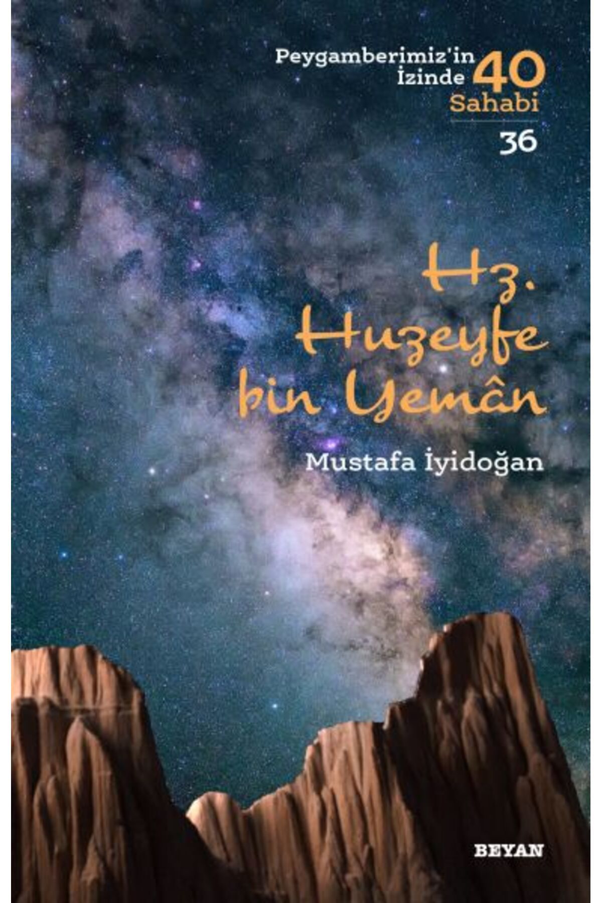 Beyan Yayınları Hz. Huzeyfe bin Yaman - Peygamberimiz'in 40 Sahabi - 36