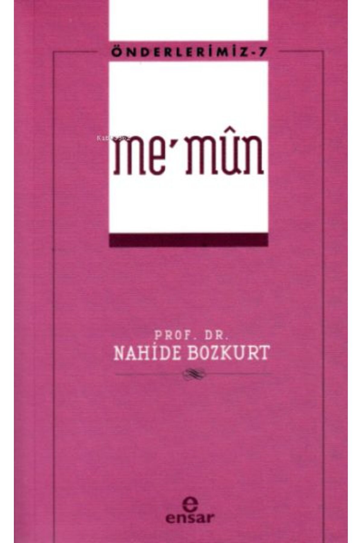 Ensar Neşriyat Önderlerimiz 7 - Me’mün