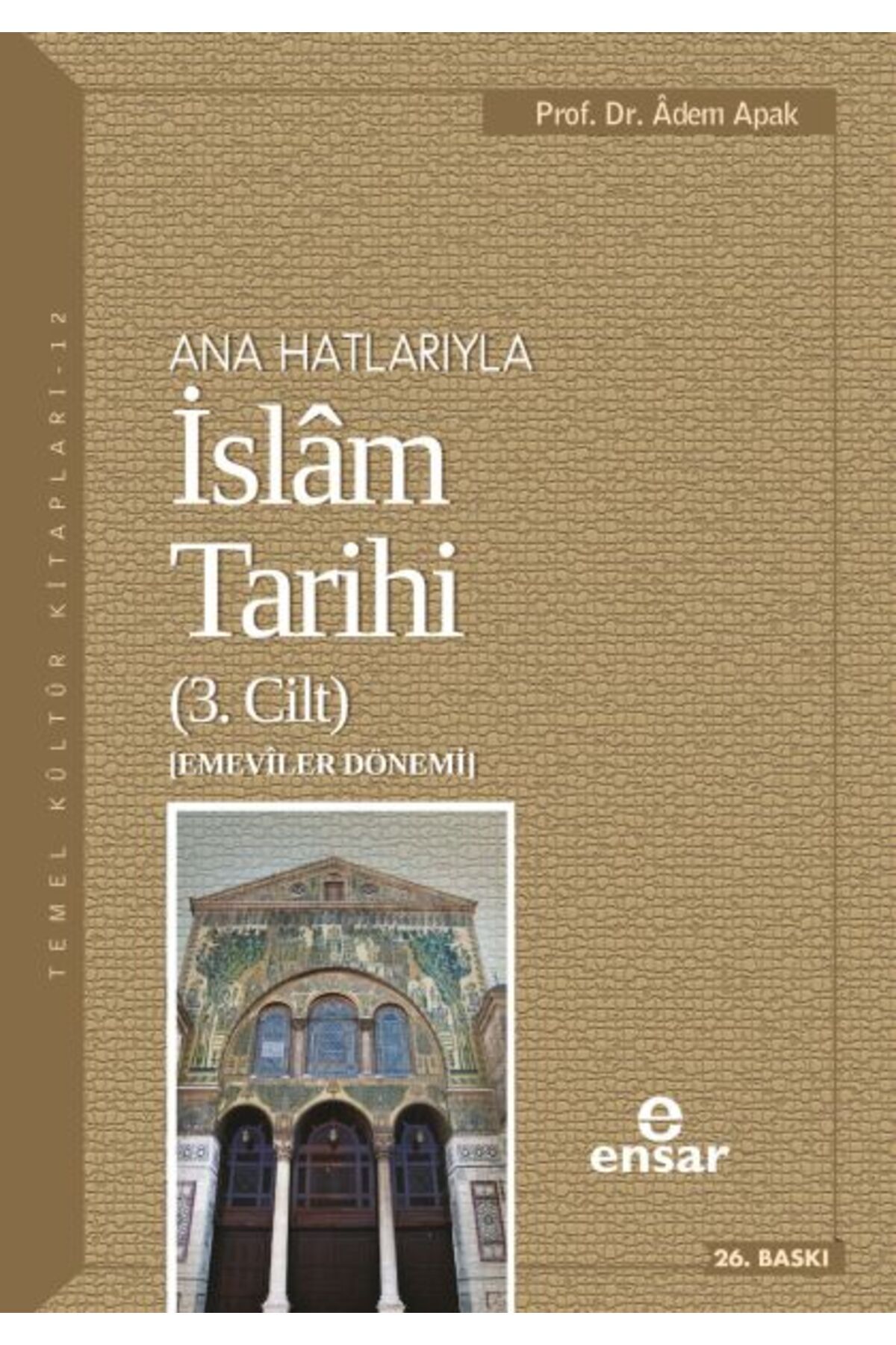 Ensar Neşriyat Ana Hatlarıyla İslam Tarihi 3