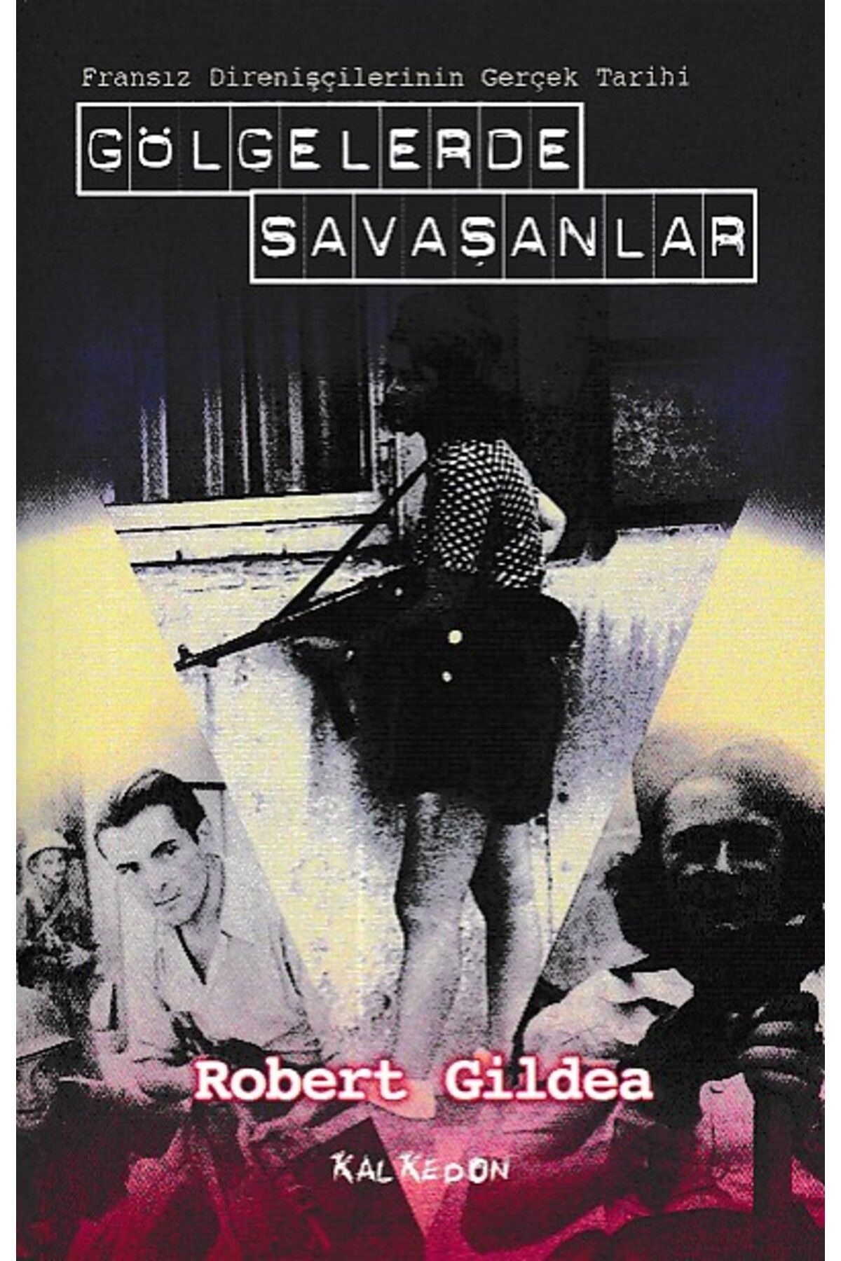 Kalkedon Yayınları Gölgelerde Savaşanlar