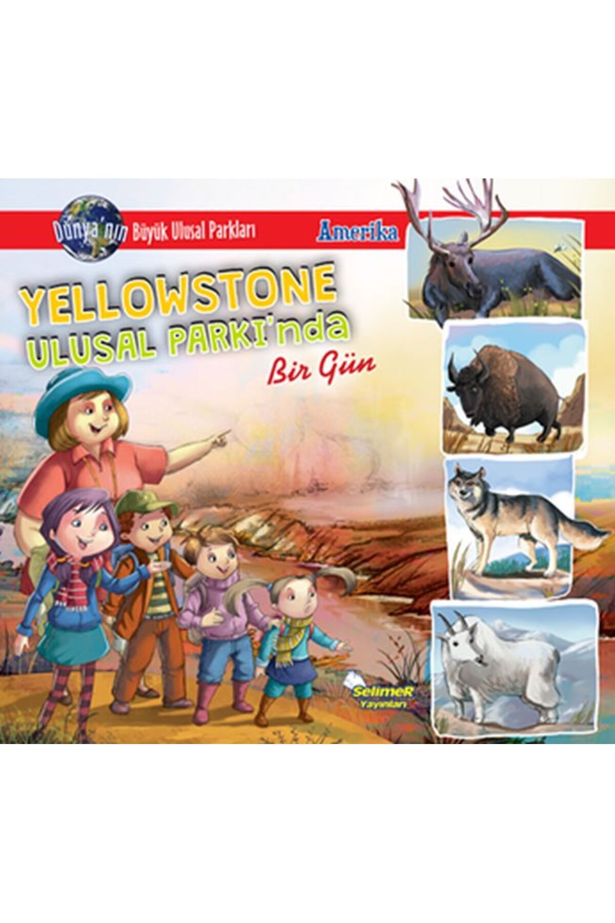Selimer Yayınları Yellowstone Ulusal Parkı'Nda Bir Gün