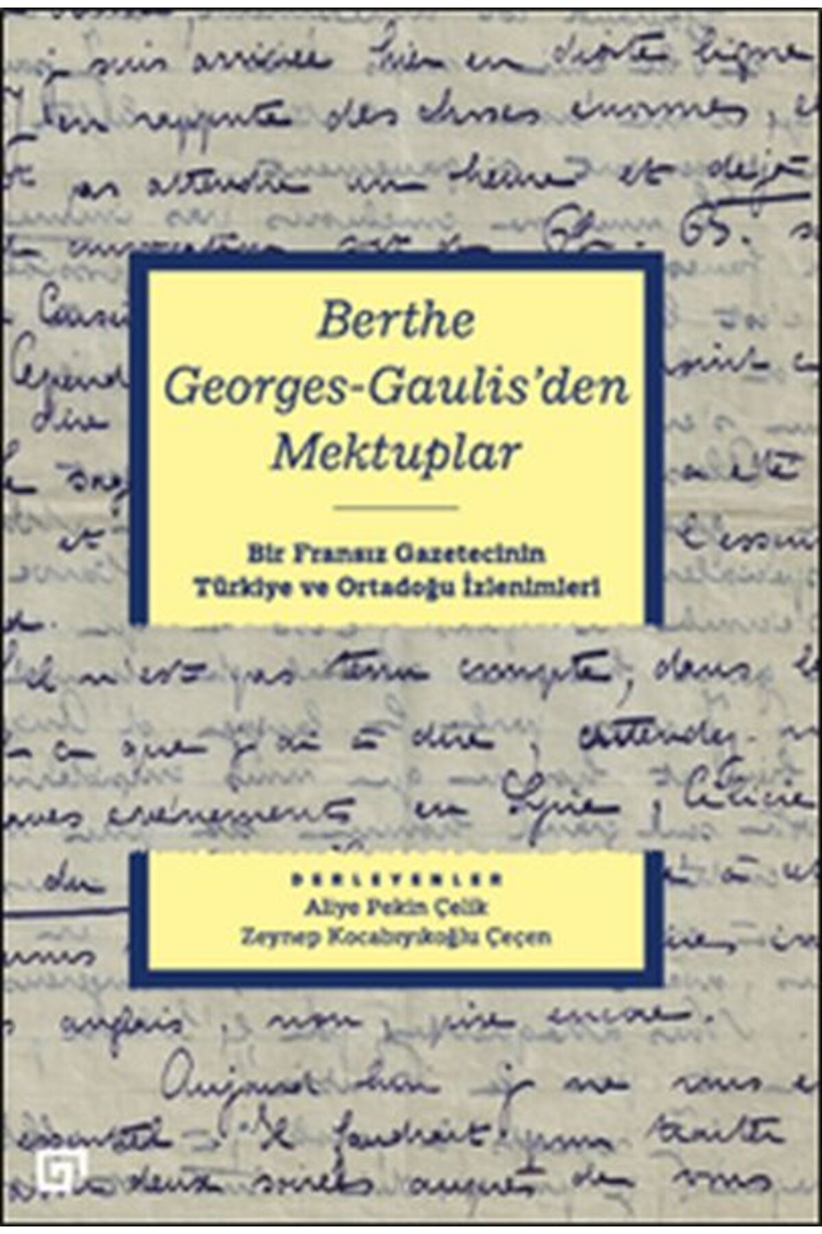 Koç Üniversitesi Yayınları Berthe Georges-Gaulis'den Mektuplar