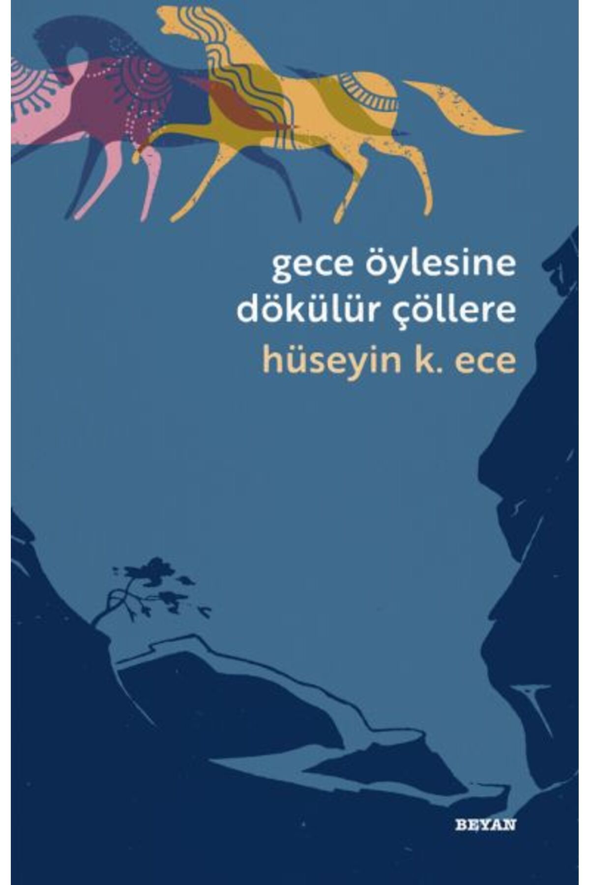 Beyan Yayınları Gece Öylesine Dökülür Çöllere