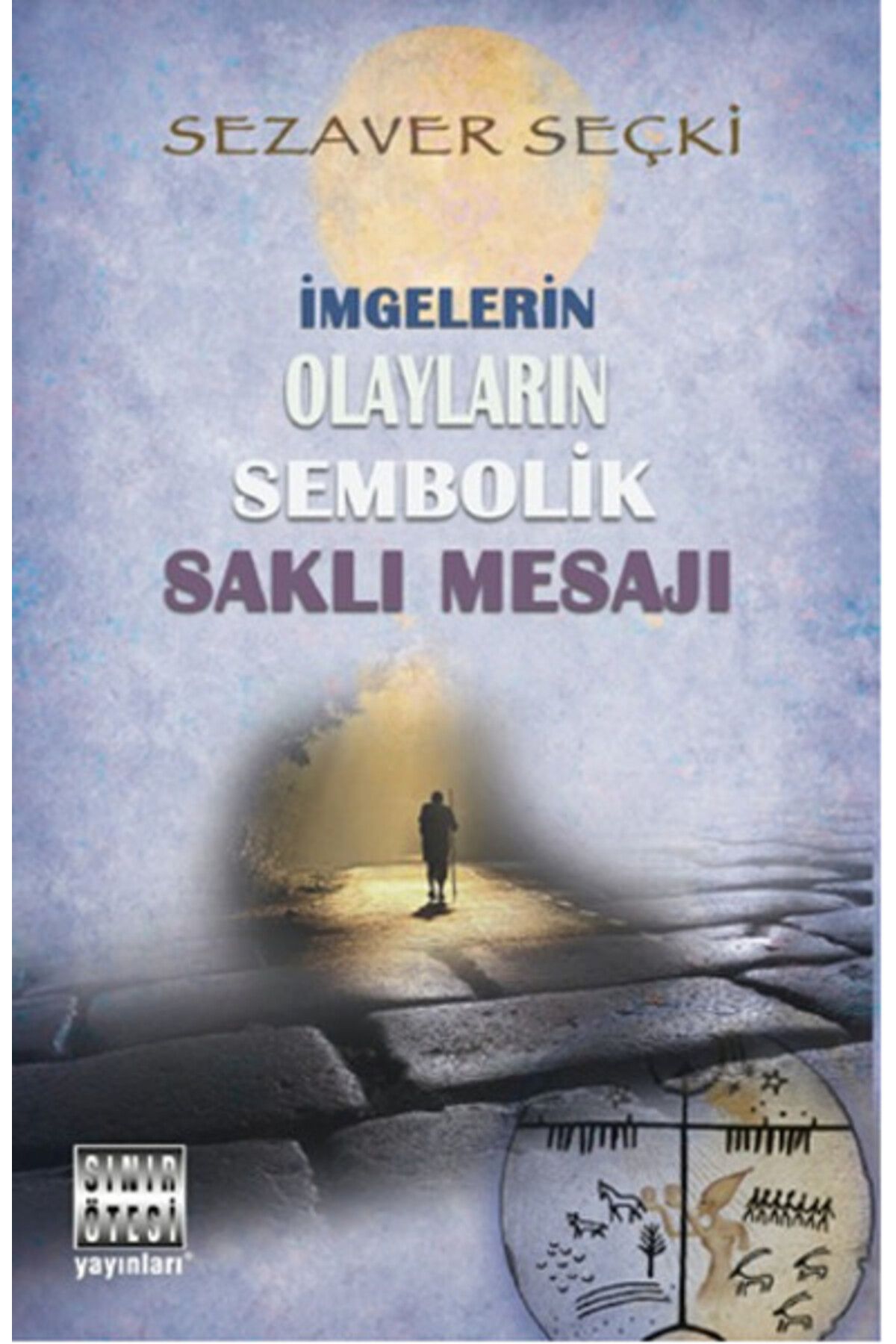 Sınır Ötesi Yayınları İmgelerin Olayların Sembolik Saklı Mesajı