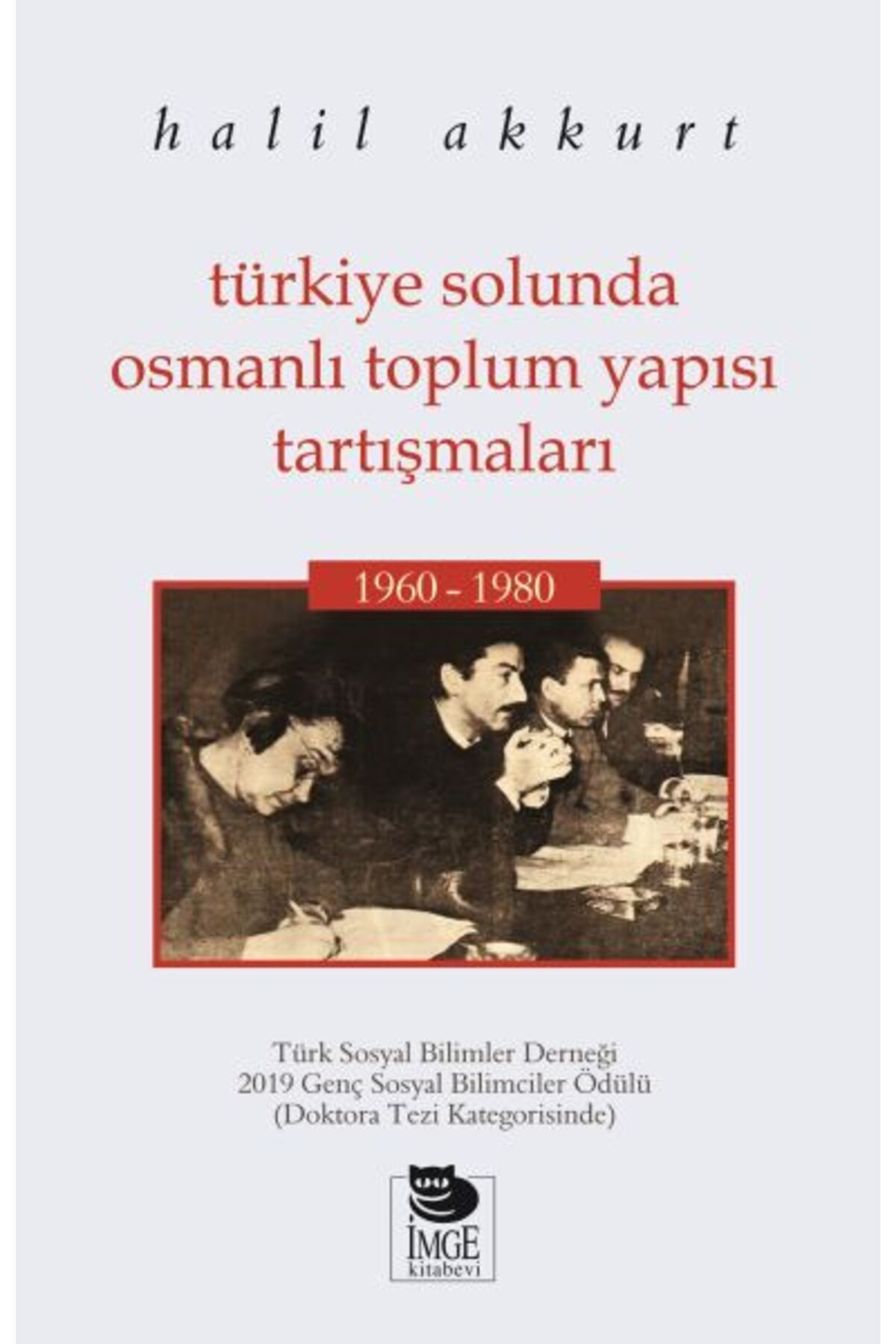 İmge Kitabevi Yayınları Türkiye Solunda Osmanlı Toplum Yapısı Tartışmaları 1960-1980