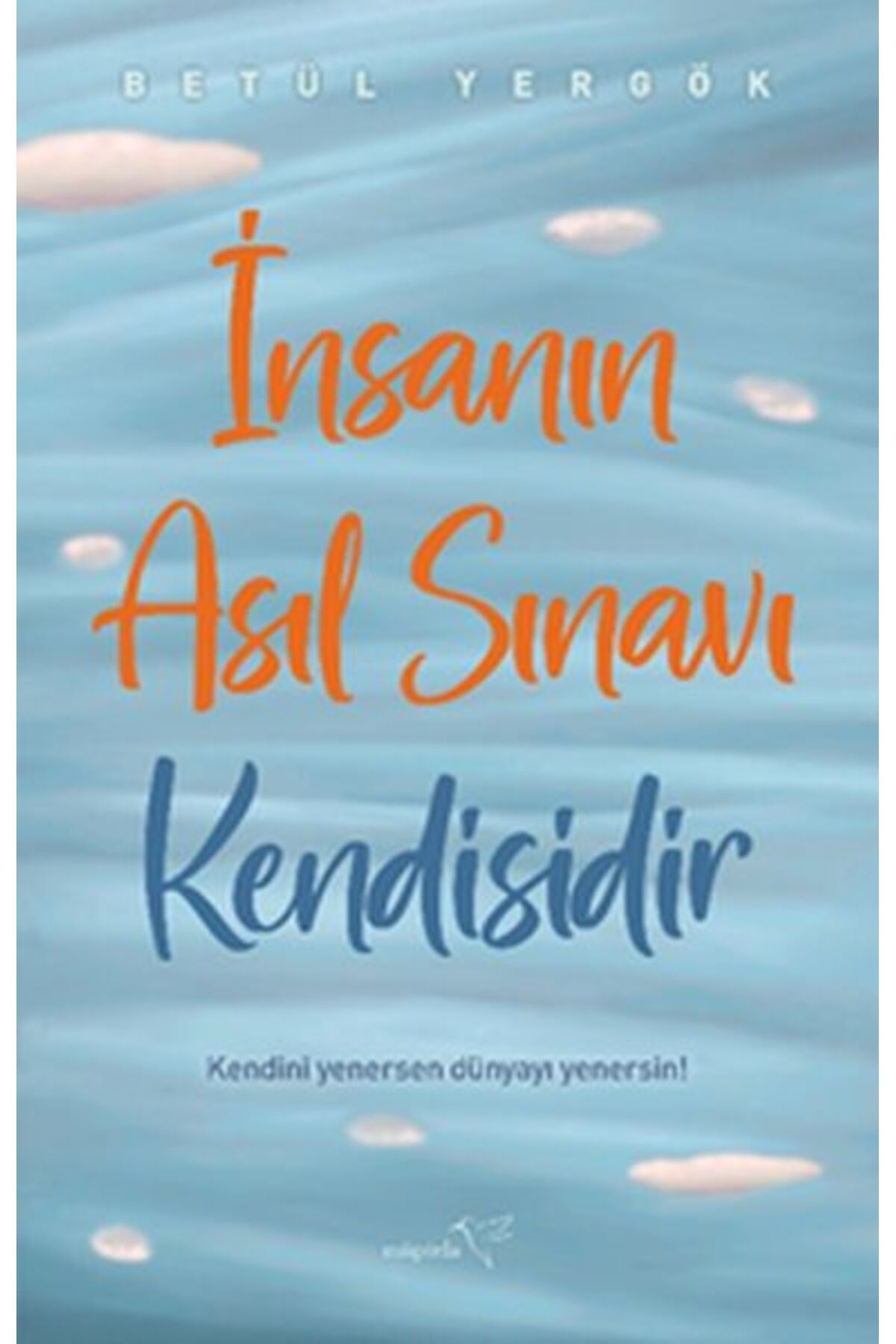 Müptela Yayınları İnsanın Asıl Sınavı Kendisidir