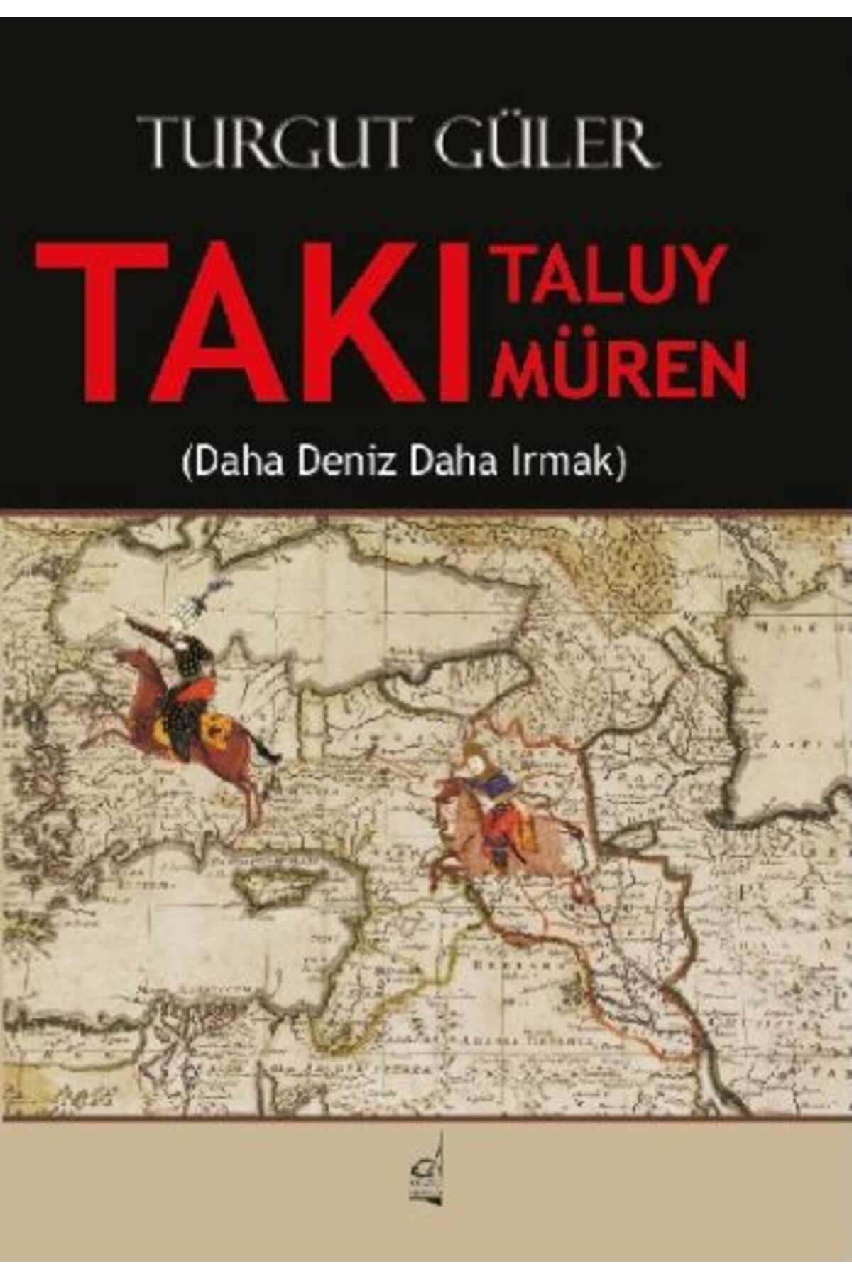 Boğaziçi Yayınları Takı Taluy Takı Müren (Daha Deniz Daha Irmak)