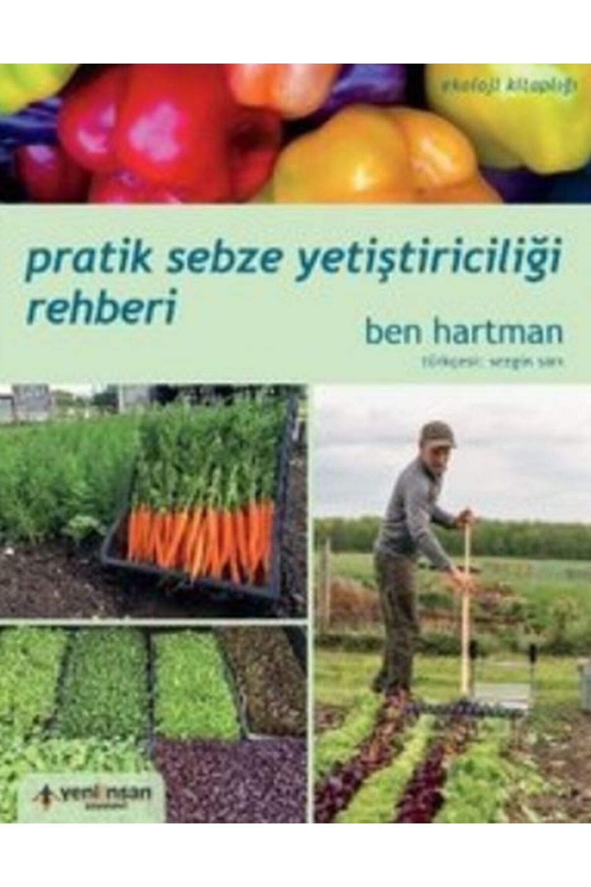 Yeni İnsan Yayınevi Pratik Sebze Yetiştiriciliği Rehberi