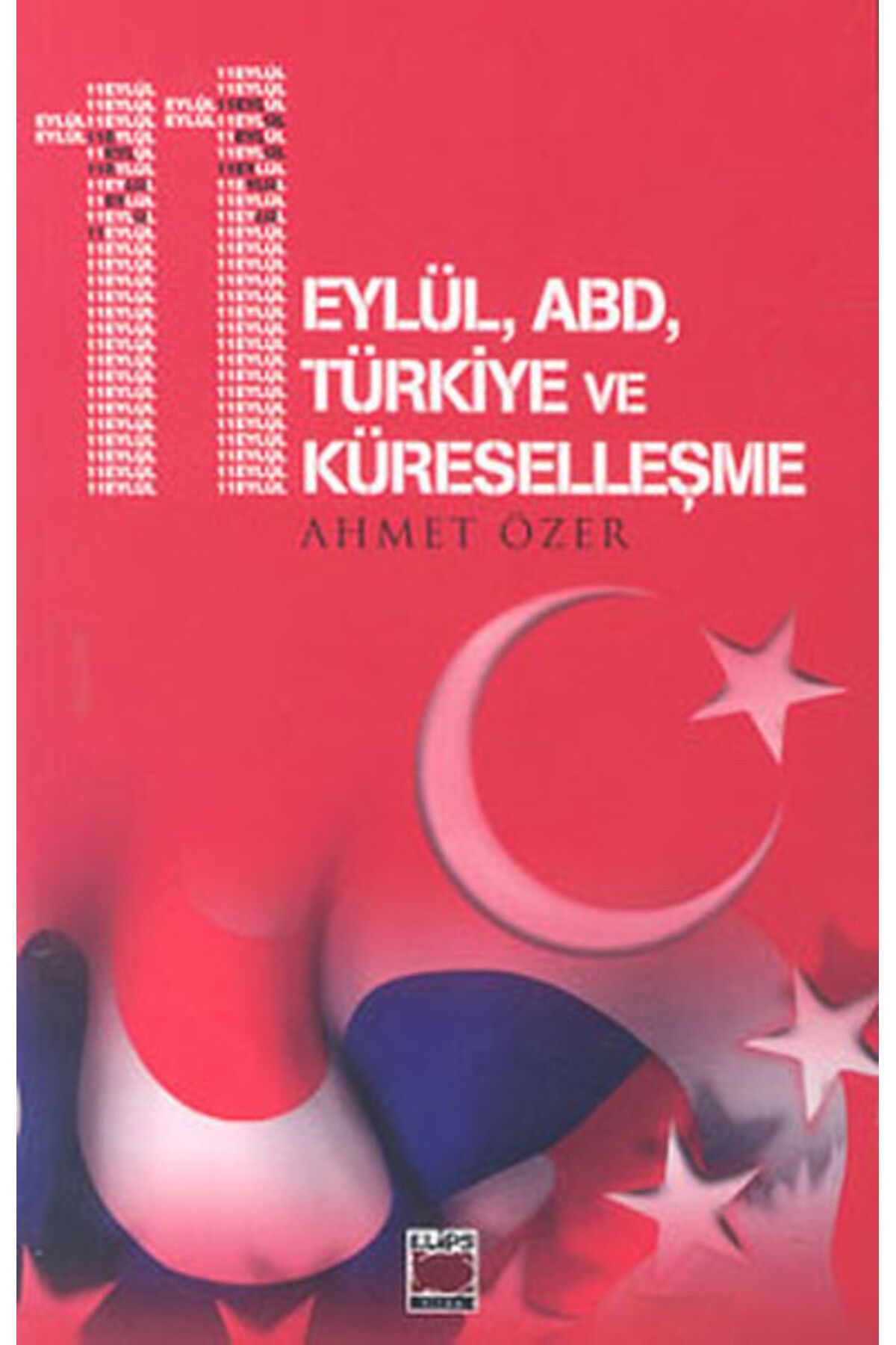 Elips Kitap 11 Eylül, ABD, Türkiye ve Küreselleşme