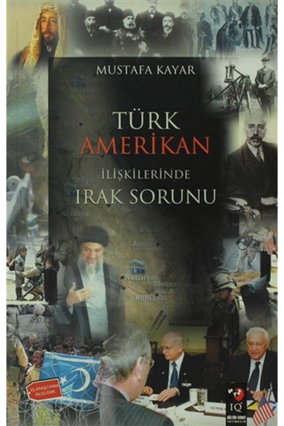 Destek Yayınları Türk Amerikan İlişkilerinde Irak Sorunu