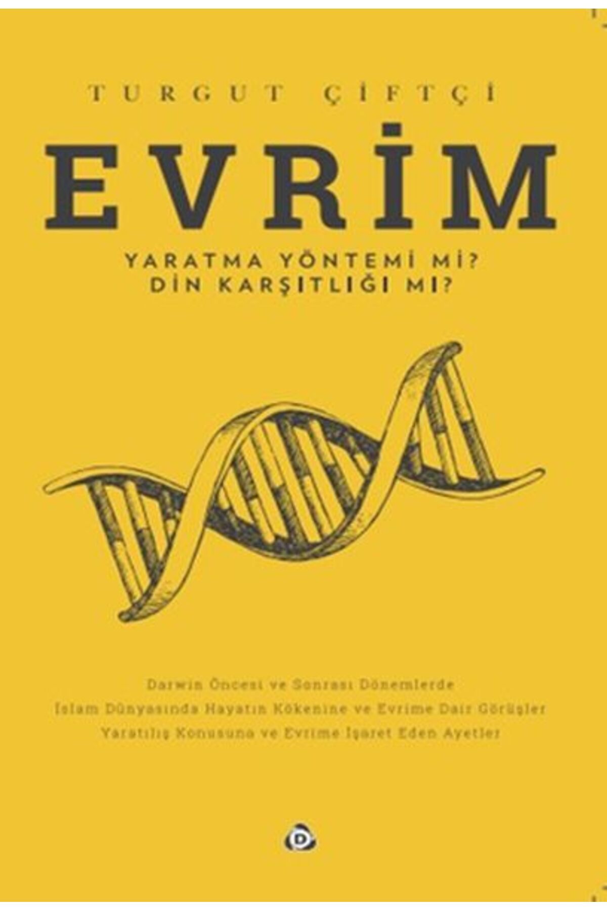 Düşün Yayıncılık Evrim Yaratma Yöntemi mi ? Din Karşıtlığı mı ?