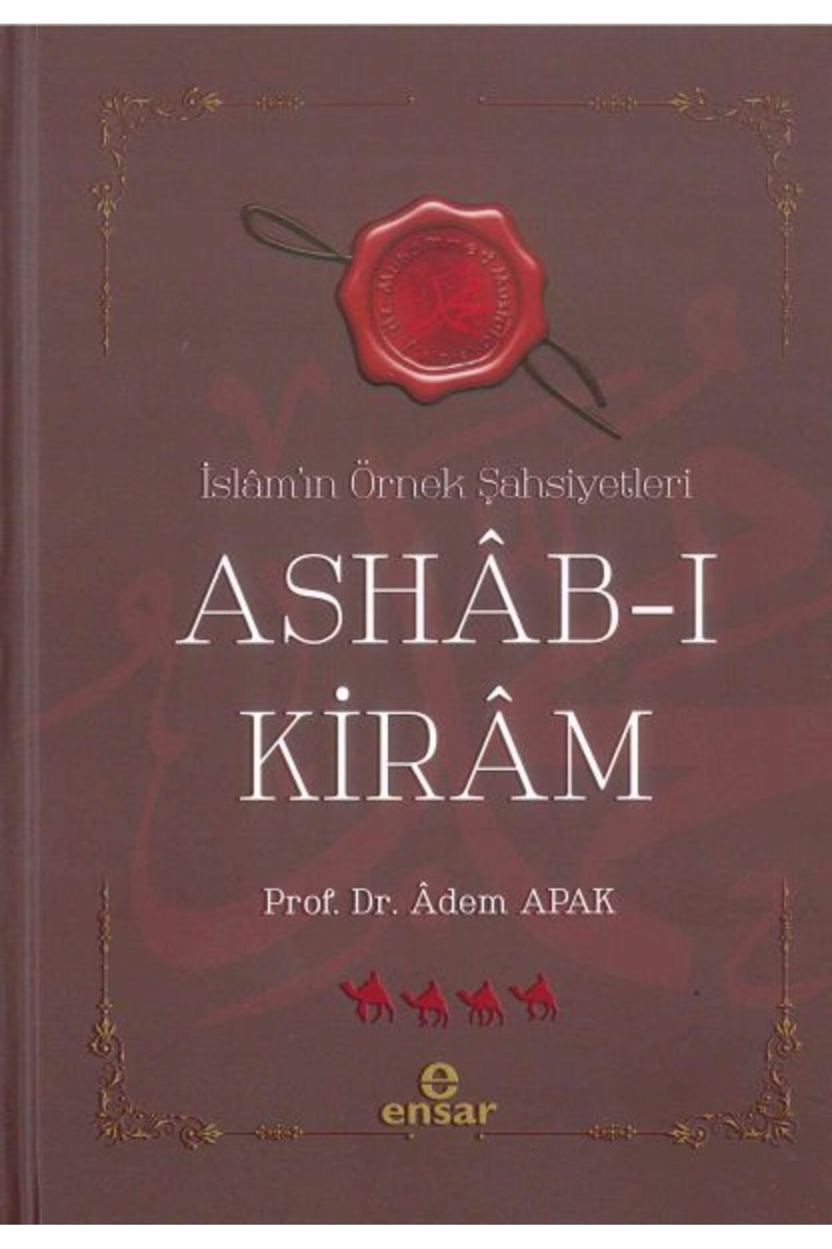 Ensar Neşriyat Ashab-ı Kiram İslam'ın Örnek Şahsiyetleri
