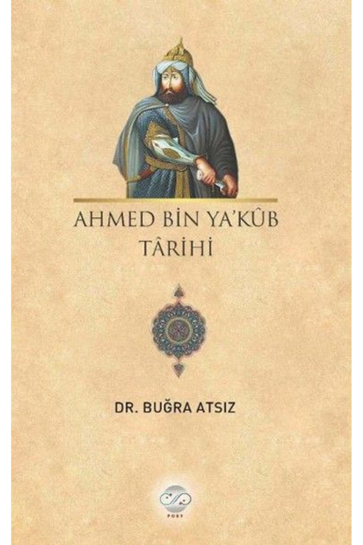 Post Yayın Ahmed Bin Yakub Tarihi