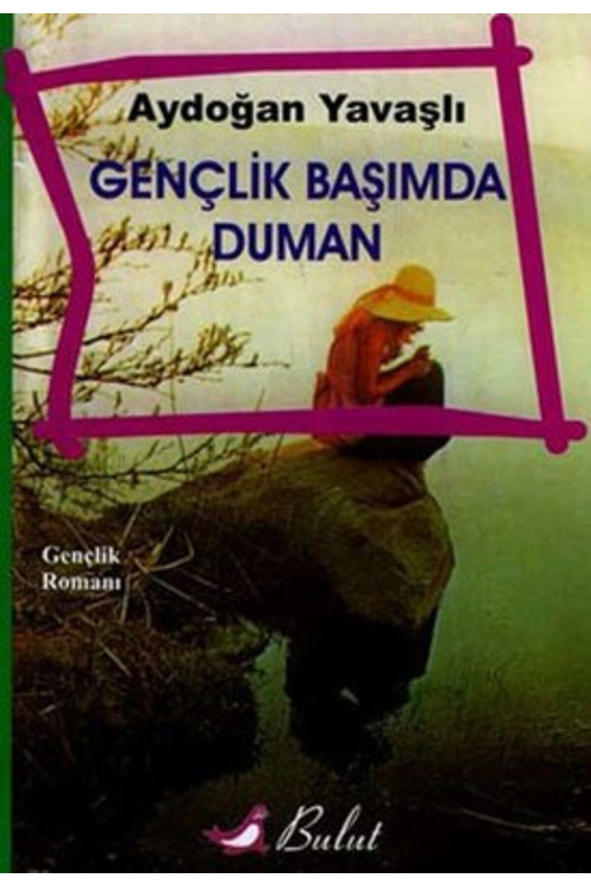 Bulut Yayınları Gençlik Başımda Duman