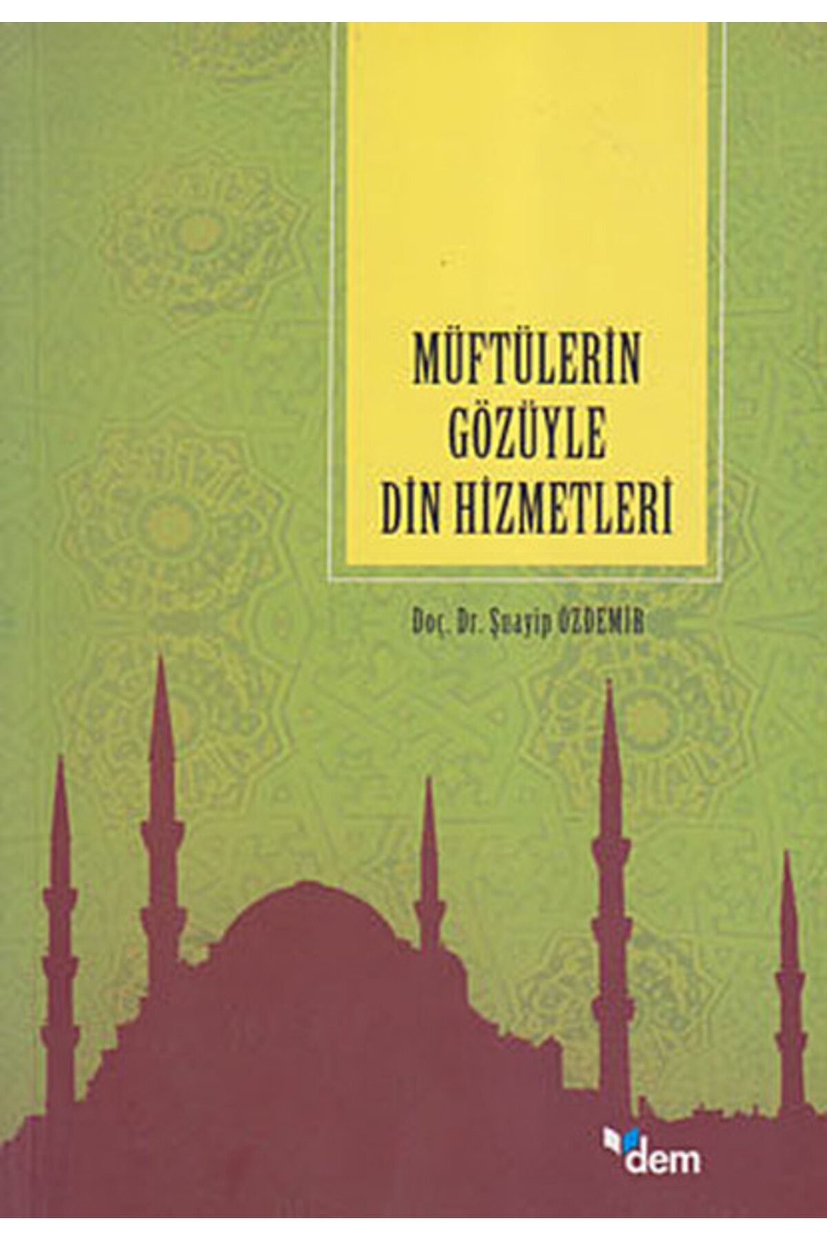 Dem Yayınları Müftülerin Gözüyle Din Hizmetleri